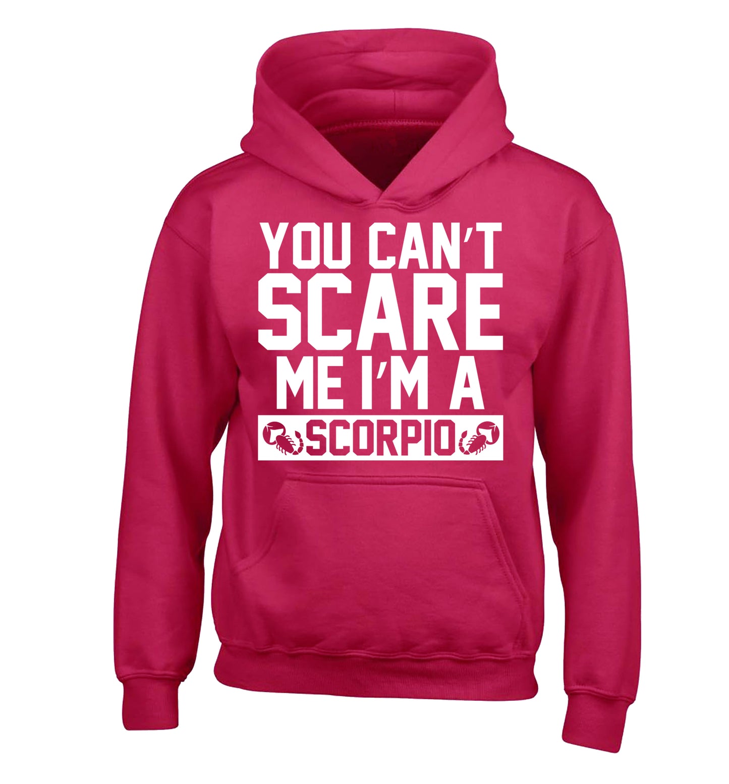 You can't scare me I'm a scorpio children's pink hoodie 12-13 Years
