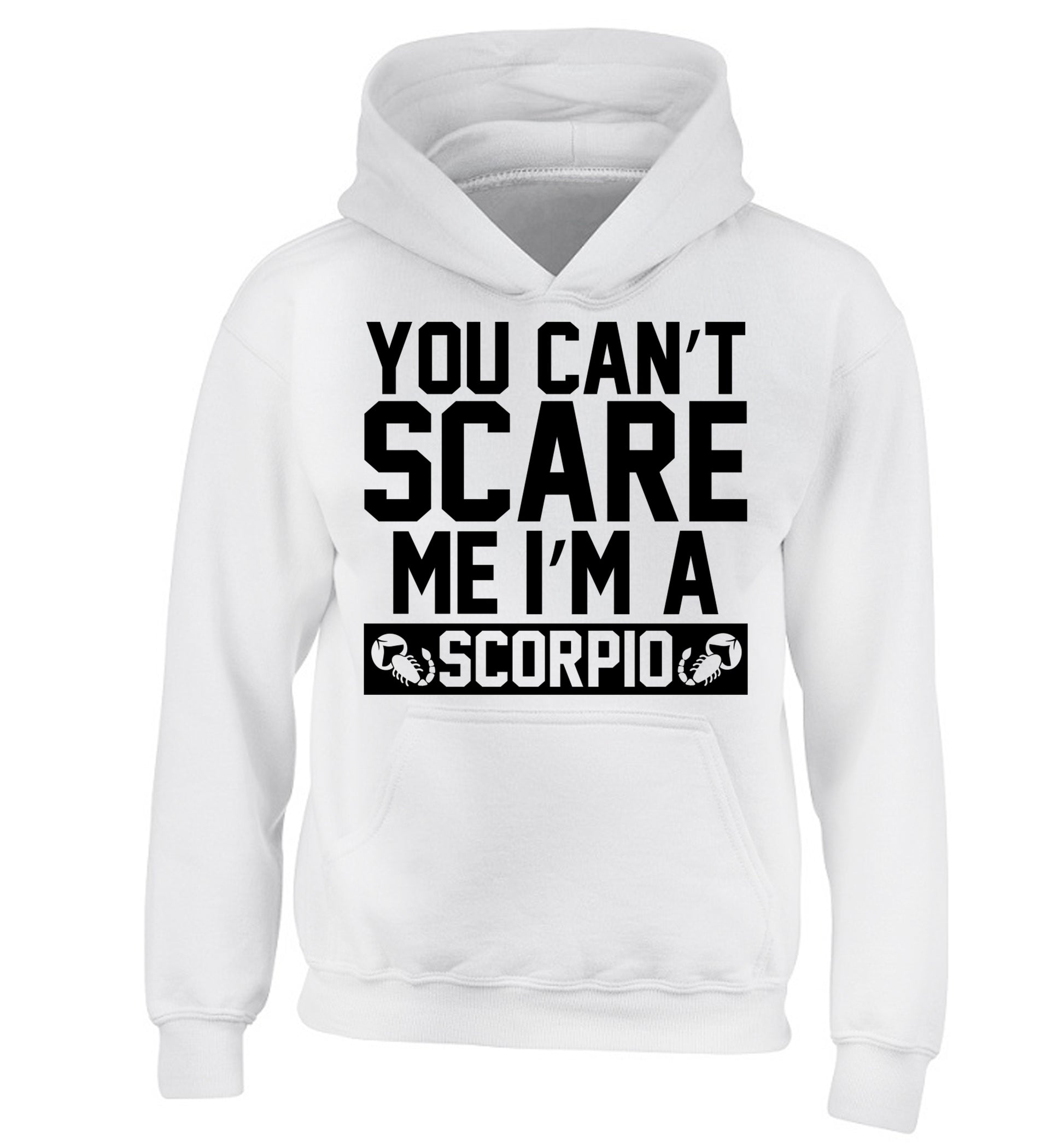 You can't scare me I'm a scorpio children's white hoodie 12-13 Years