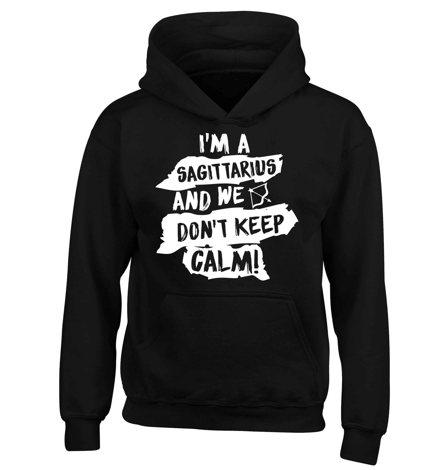 I'm a sagittarius and we don't keep calm children's black hoodie 12-13 Years