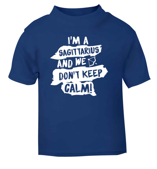 I'm a sagittarius and we don't keep calm blue Baby Toddler Tshirt 2 Years