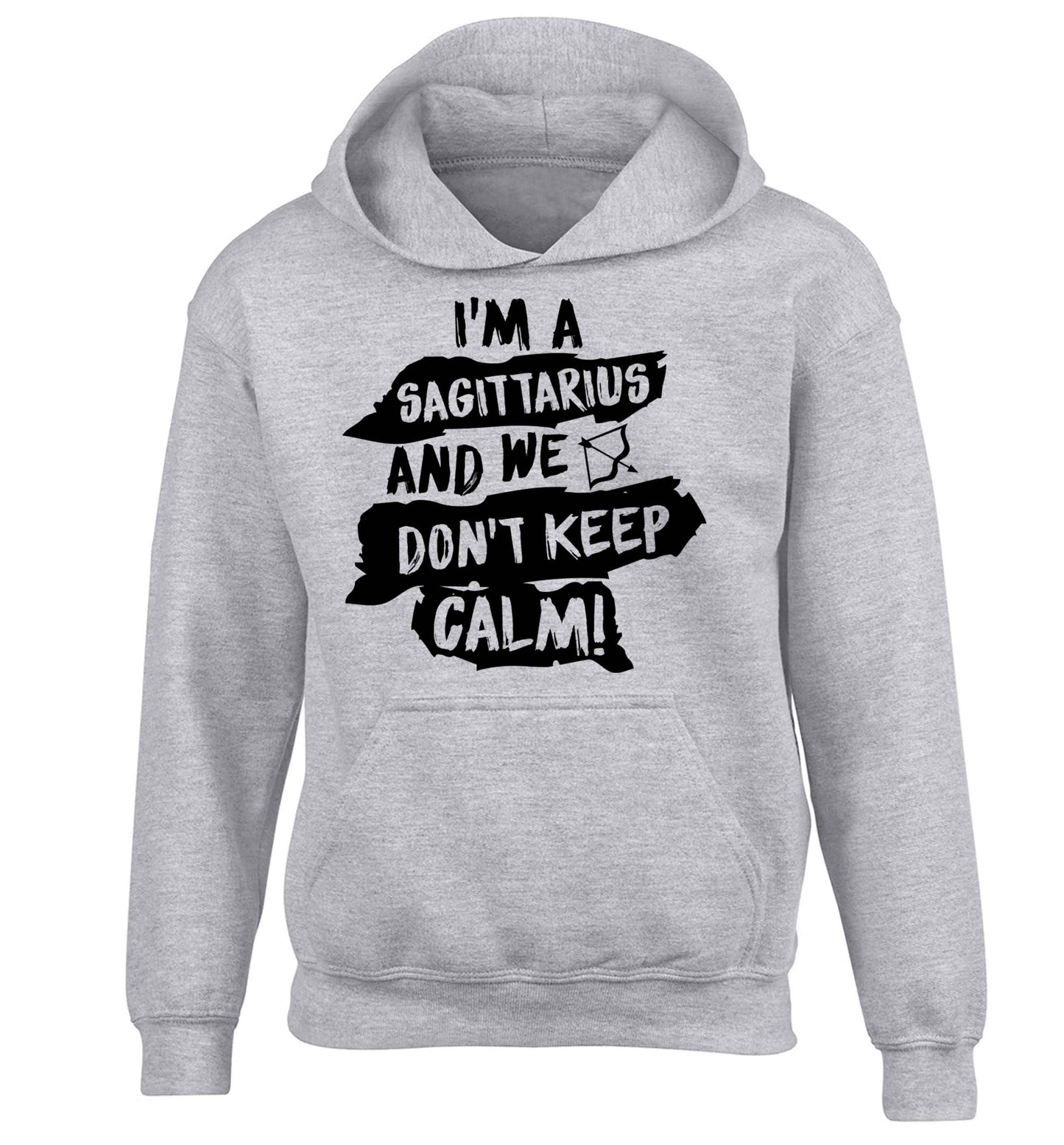I'm a sagittarius and we don't keep calm children's grey hoodie 12-13 Years