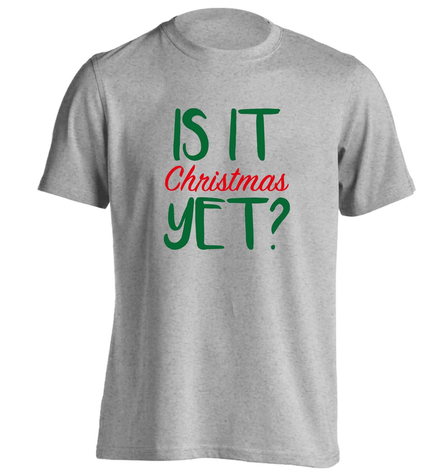 Is it Christmas yet? adults unisex grey Tshirt 2XL