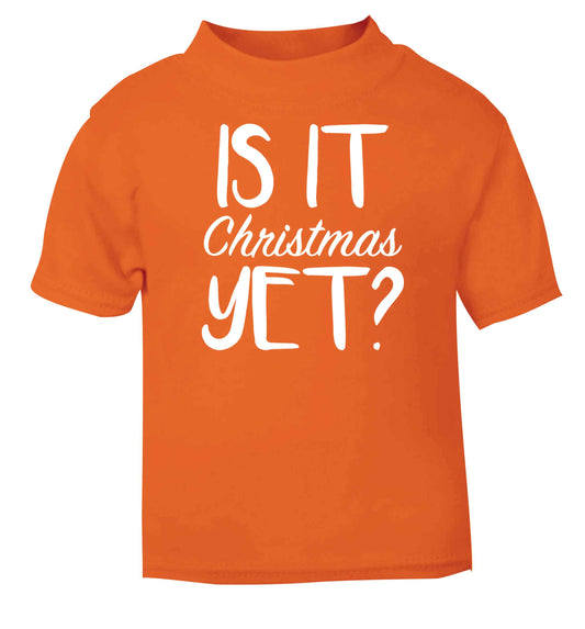 Is it Christmas yet? orange baby toddler Tshirt 2 Years