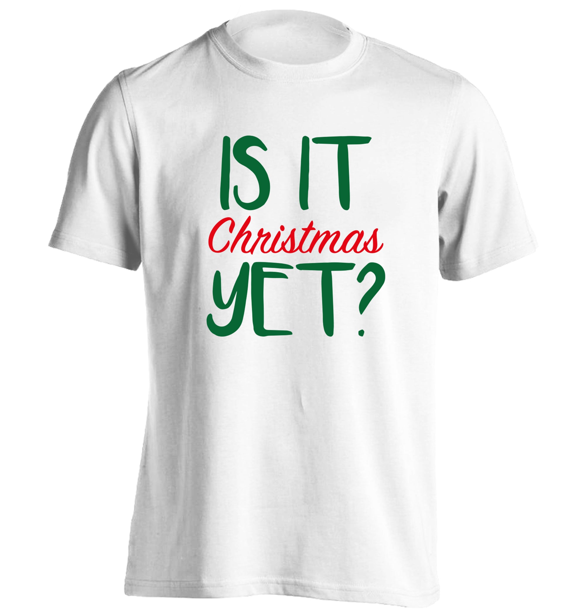 Is it Christmas yet? adults unisex white Tshirt 2XL