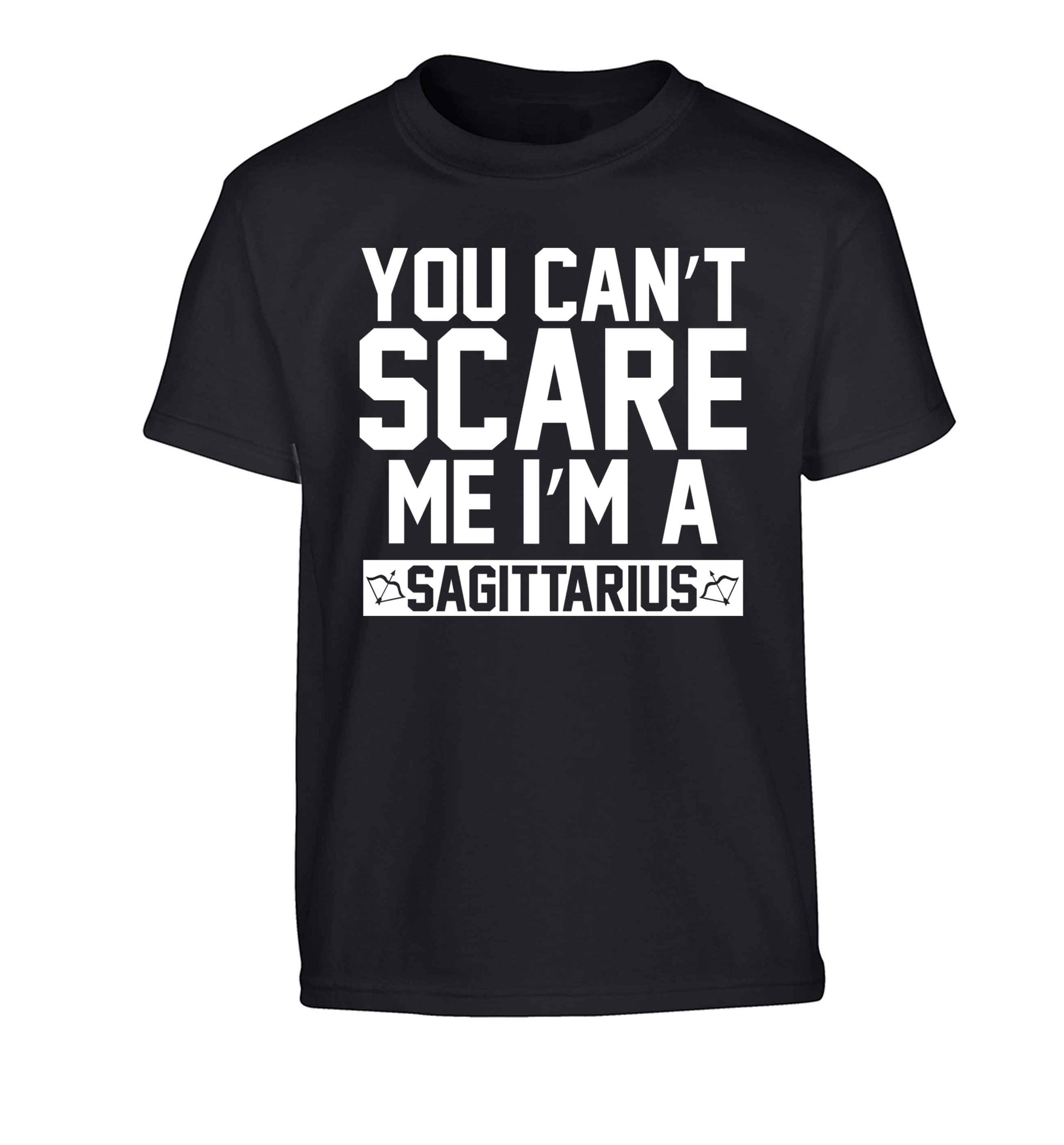 You can't scare me I'm a sagittarius Children's black Tshirt 12-13 Years