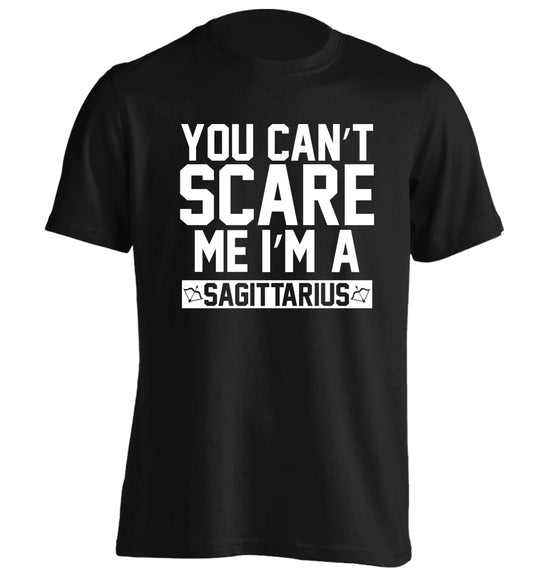 You can't scare me I'm a sagittarius adults unisex black Tshirt 2XL