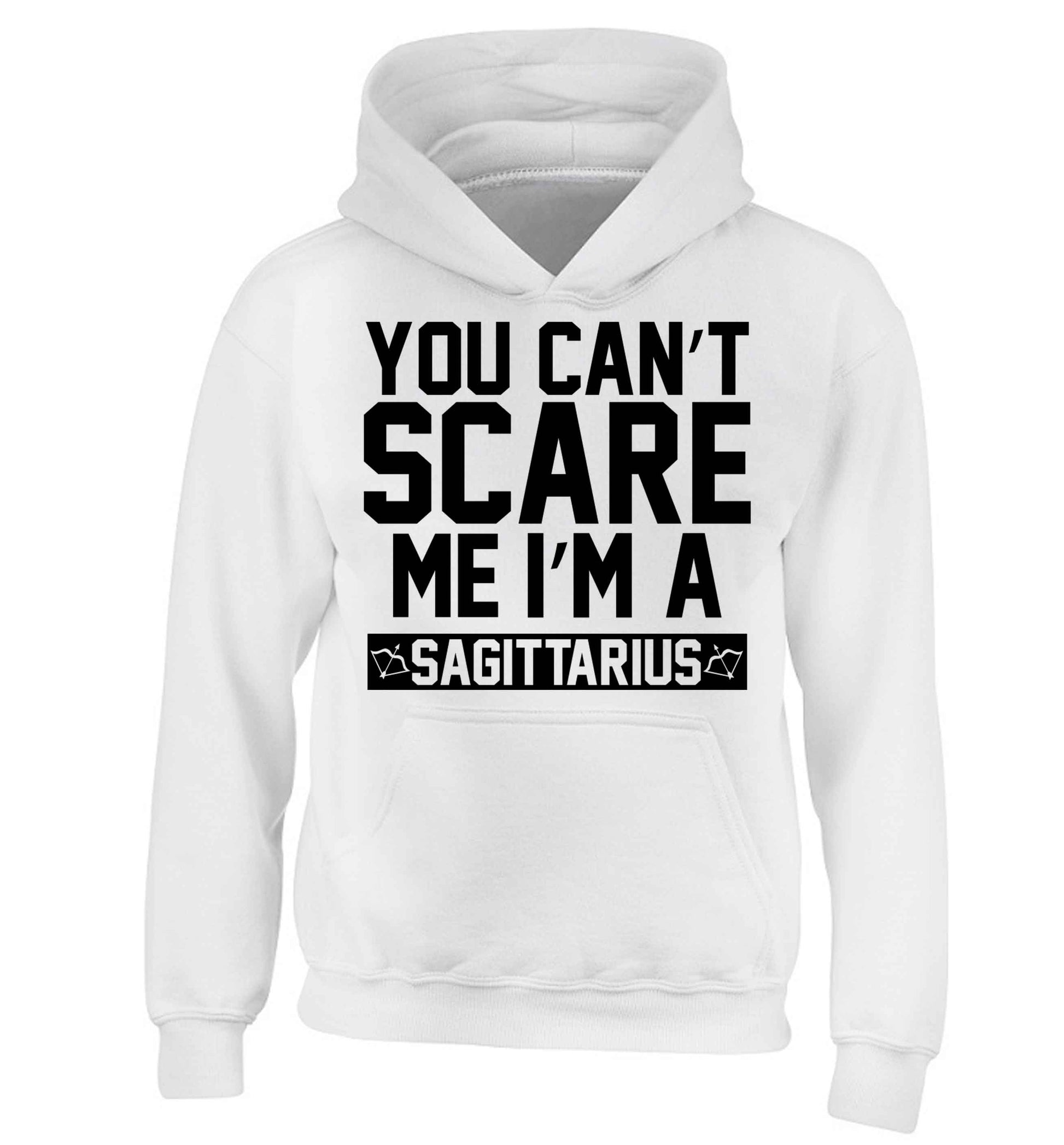 You can't scare me I'm a sagittarius children's white hoodie 12-13 Years