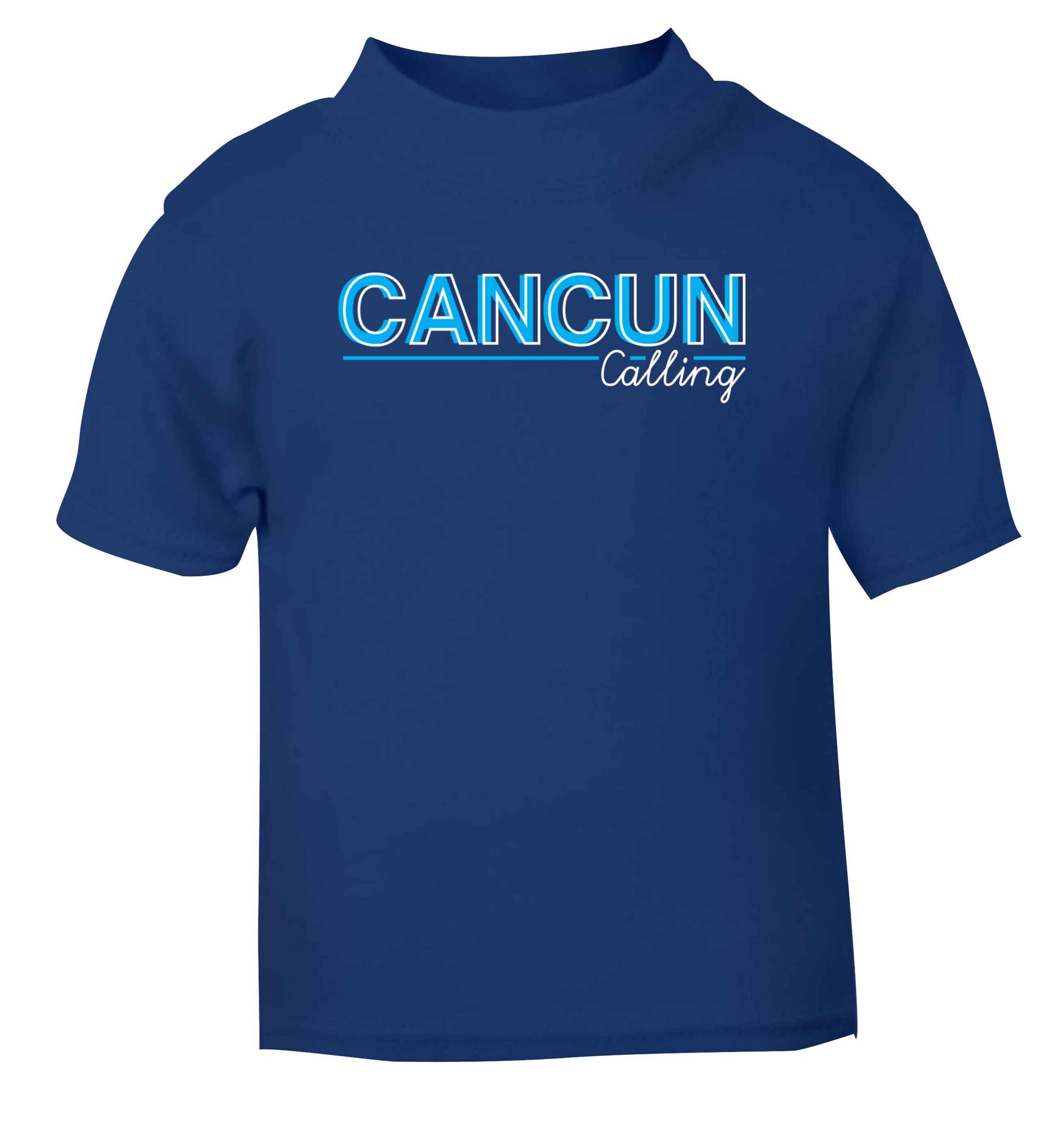 Cancun calling blue Baby Toddler Tshirt 2 Years