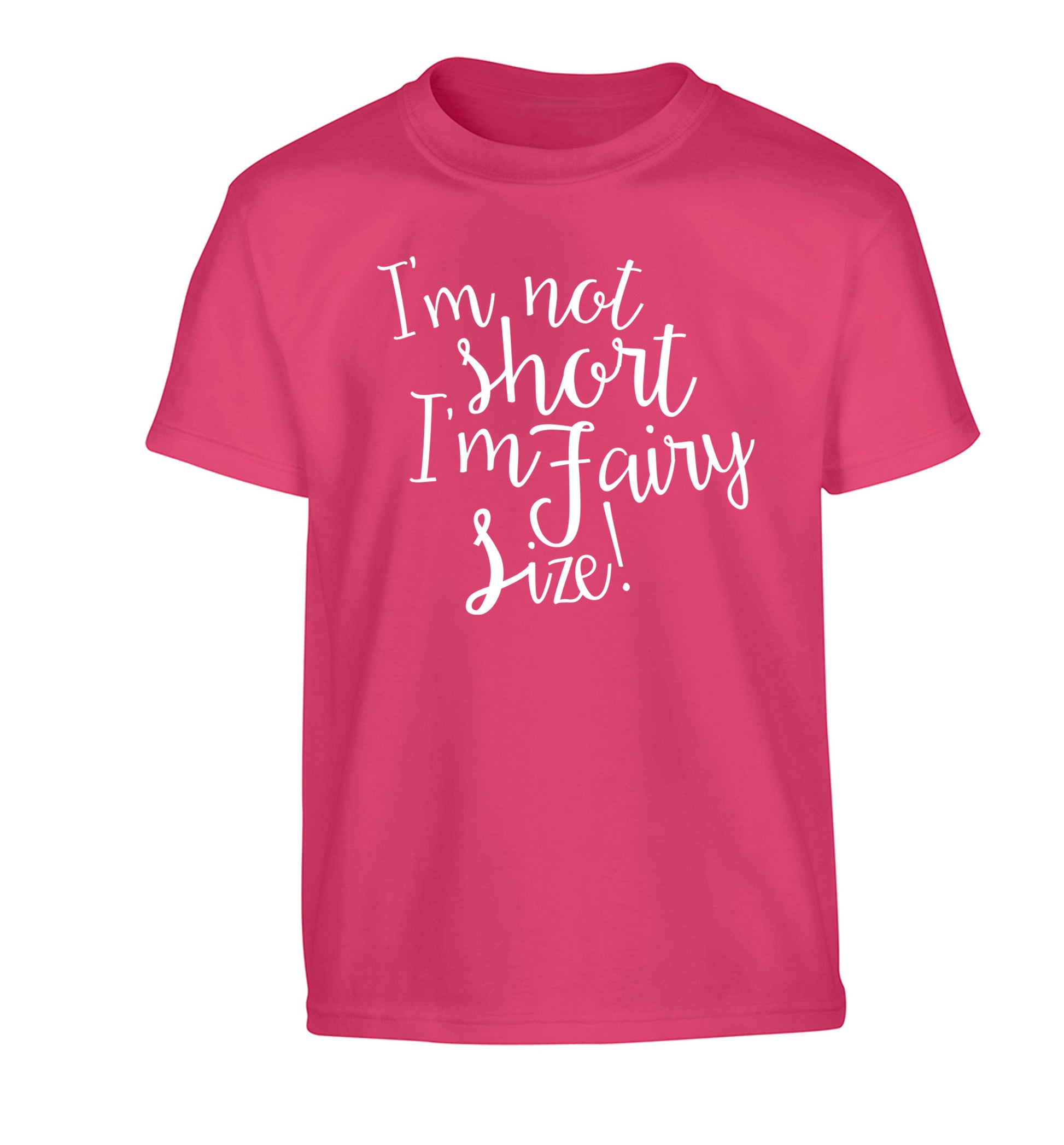 I'm not short I'm fairy sized! Children's pink Tshirt 12-13 Years