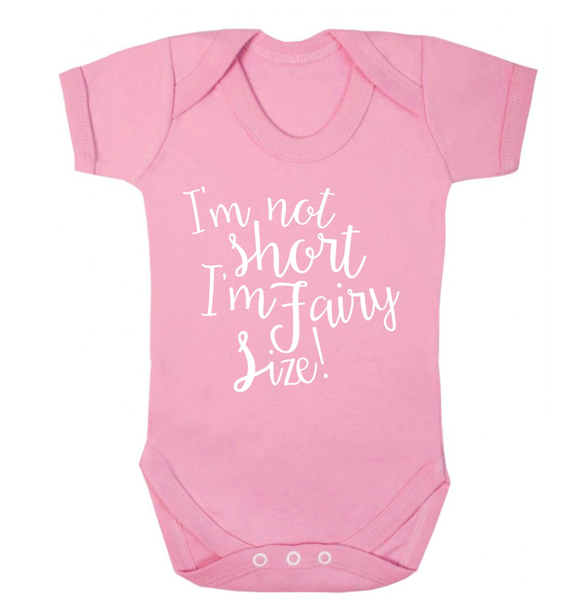 I'm not short I'm fairy sized! Baby Vest pale pink 18-24 months