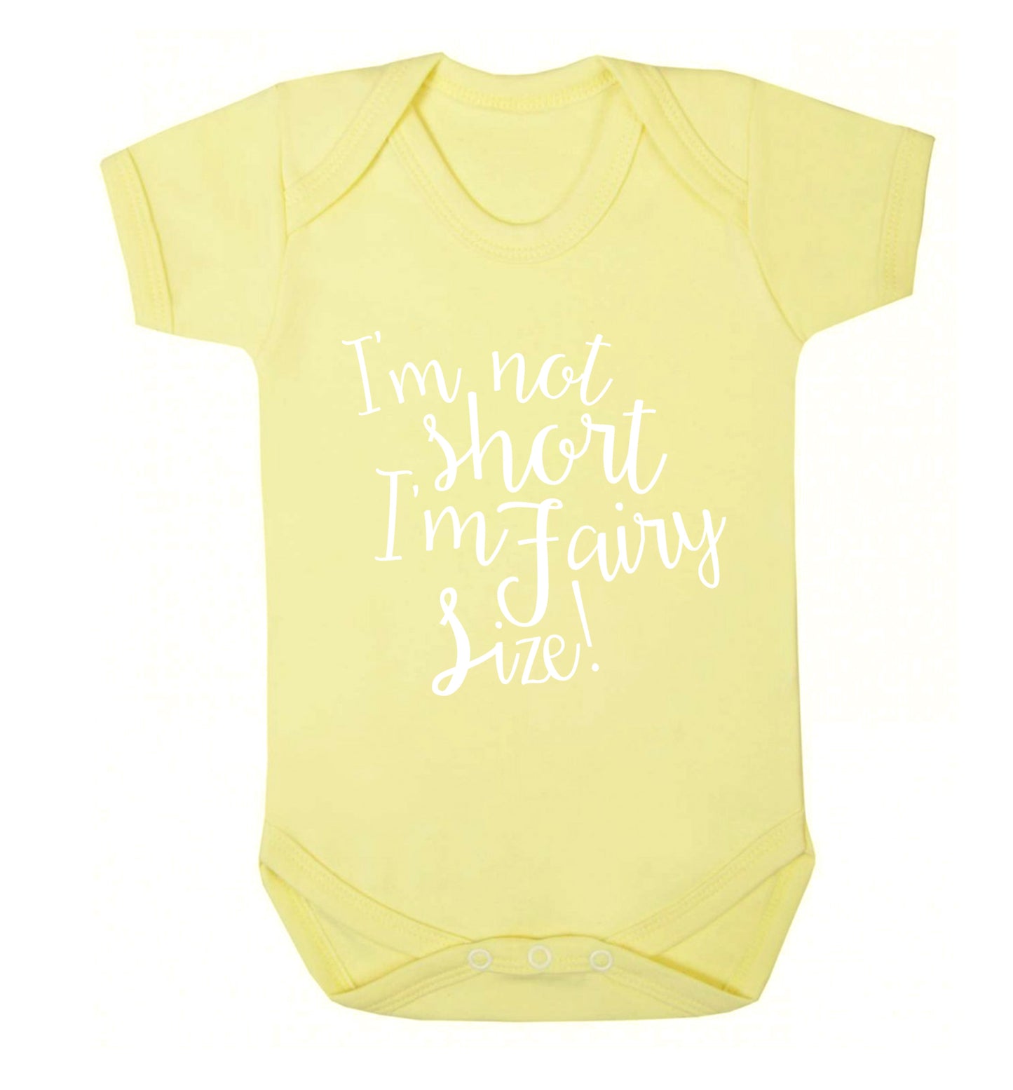 I'm not short I'm fairy sized! Baby Vest pale yellow 18-24 months
