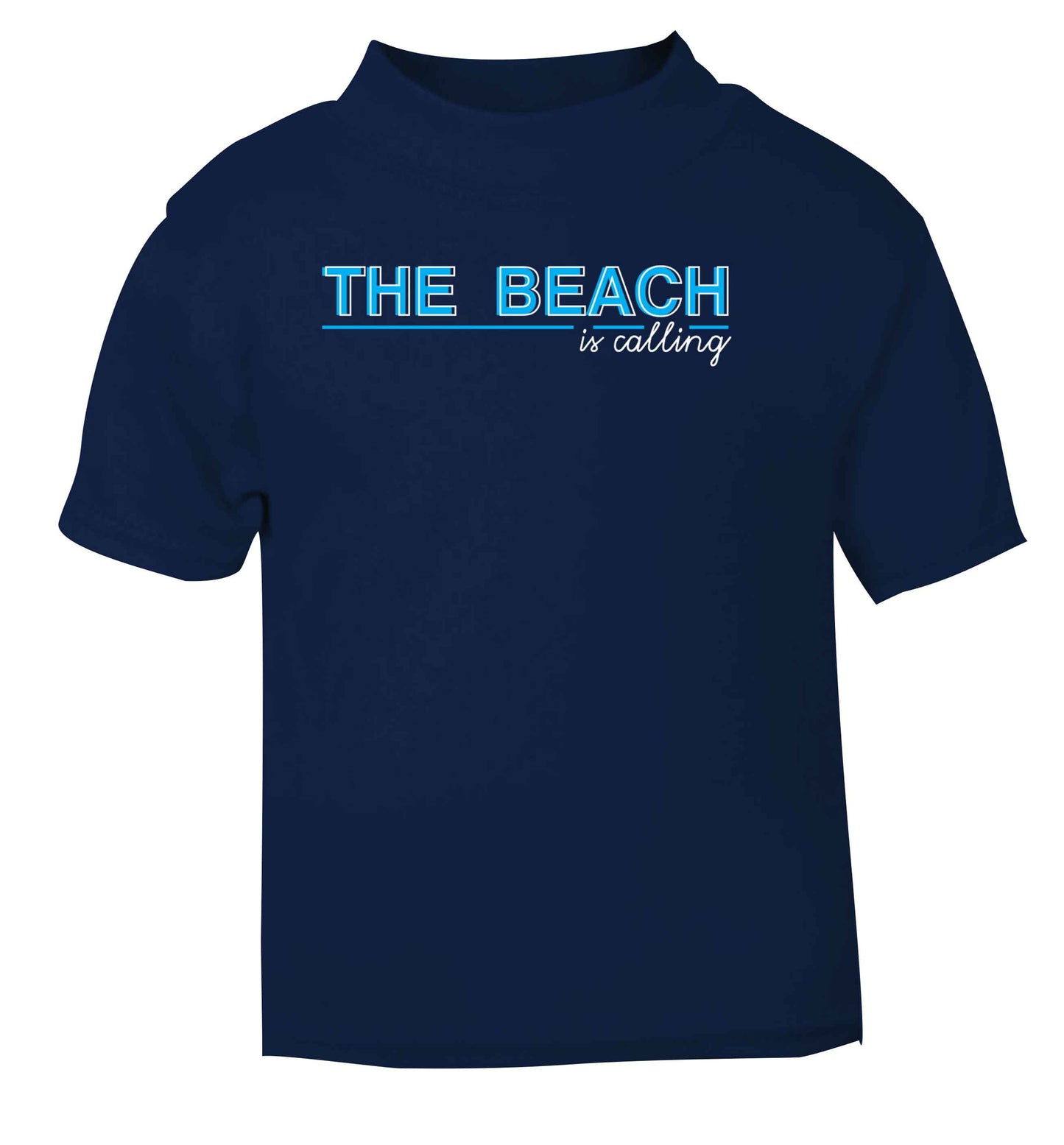 The beach is calling navy Baby Toddler Tshirt 2 Years