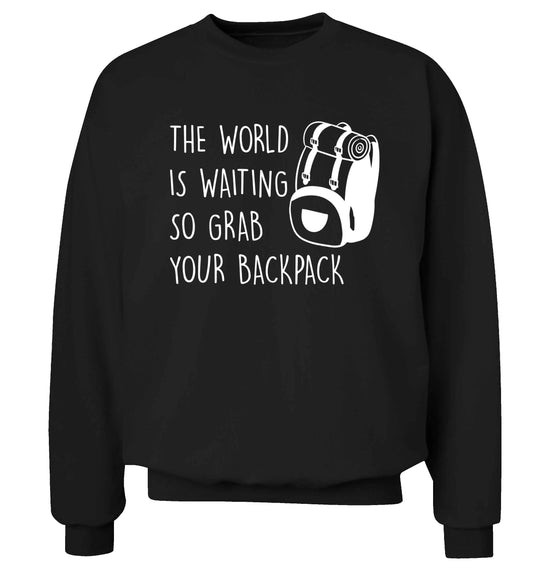 The world is waiting so grab your backpack Adult's unisex black Sweater 2XL