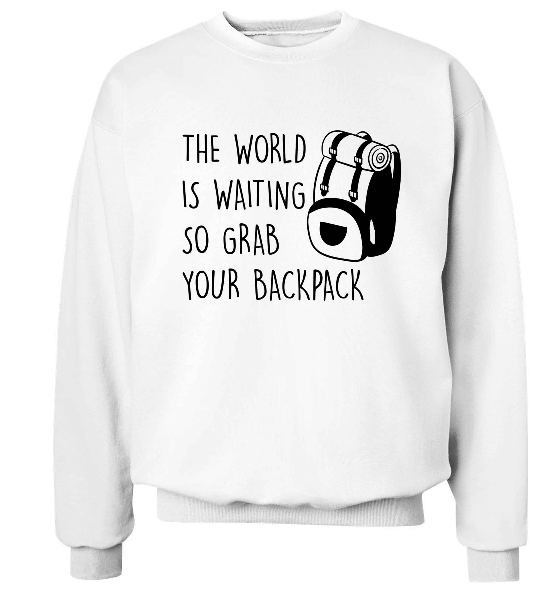 The world is waiting so grab your backpack Adult's unisex white Sweater 2XL