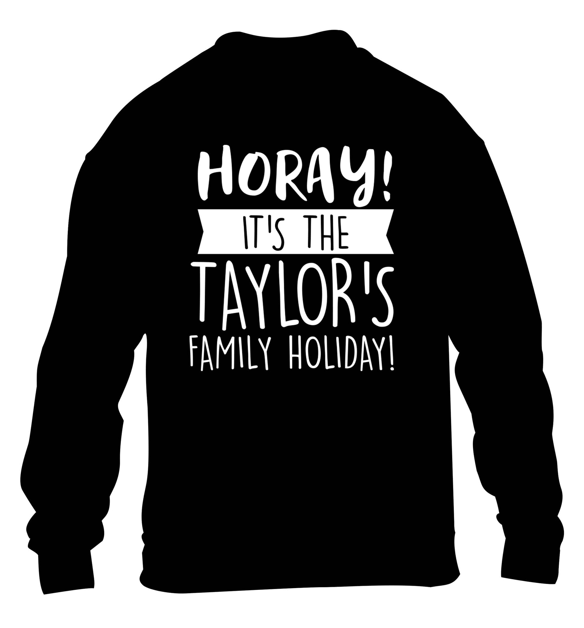 Horay it's the Taylor's family holiday! personalised item children's black sweater 12-13 Years