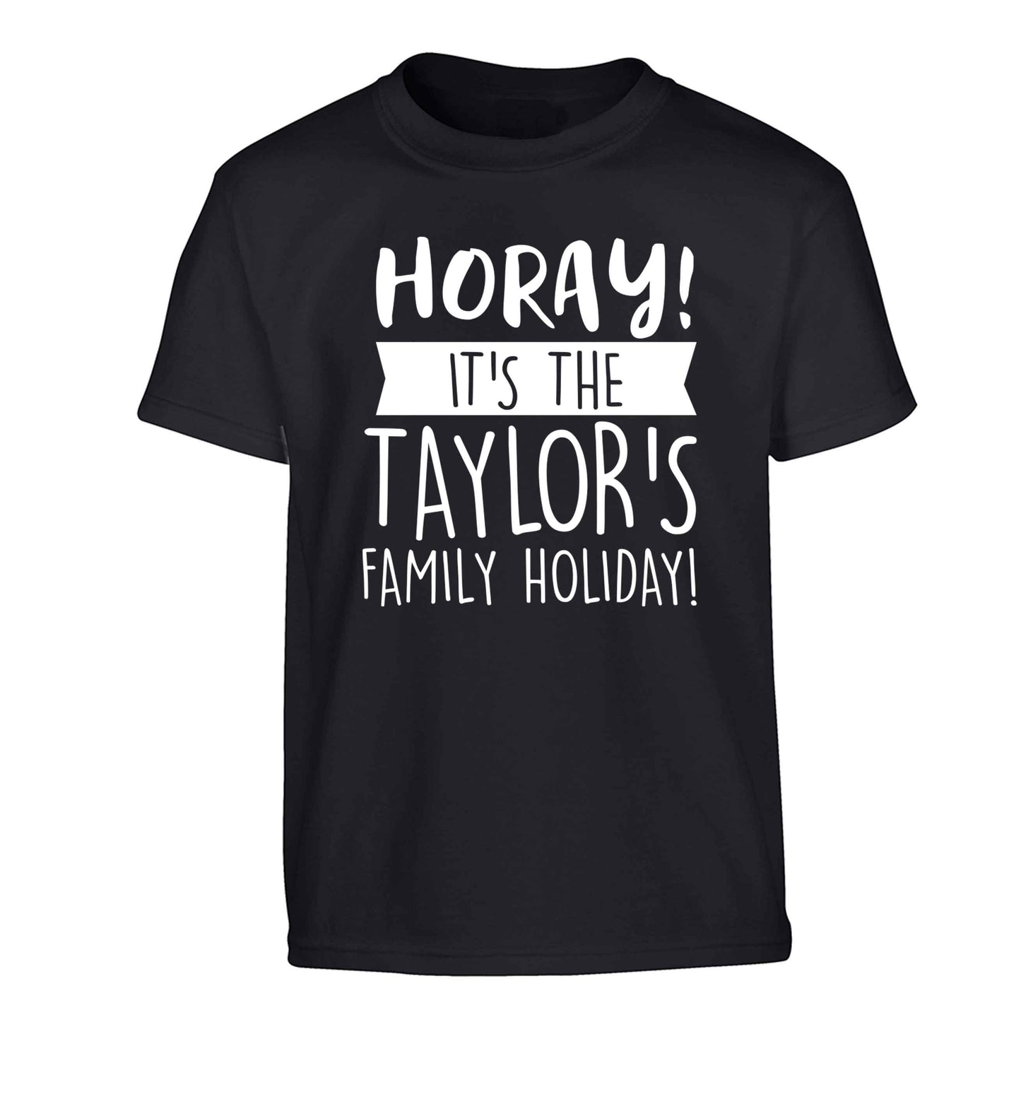 Horay it's the Taylor's family holiday! personalised item Children's black Tshirt 12-13 Years