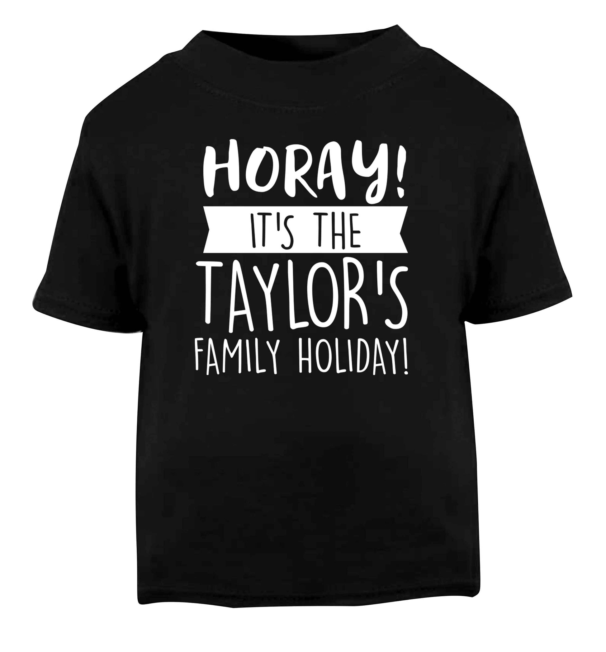 Horay it's the Taylor's family holiday! personalised item Black Baby Toddler Tshirt 2 years