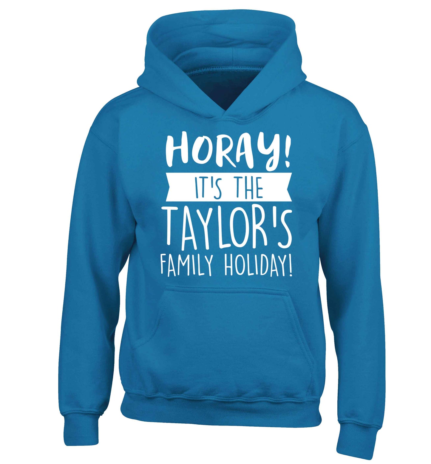 Horay it's the Taylor's family holiday! personalised item children's blue hoodie 12-13 Years