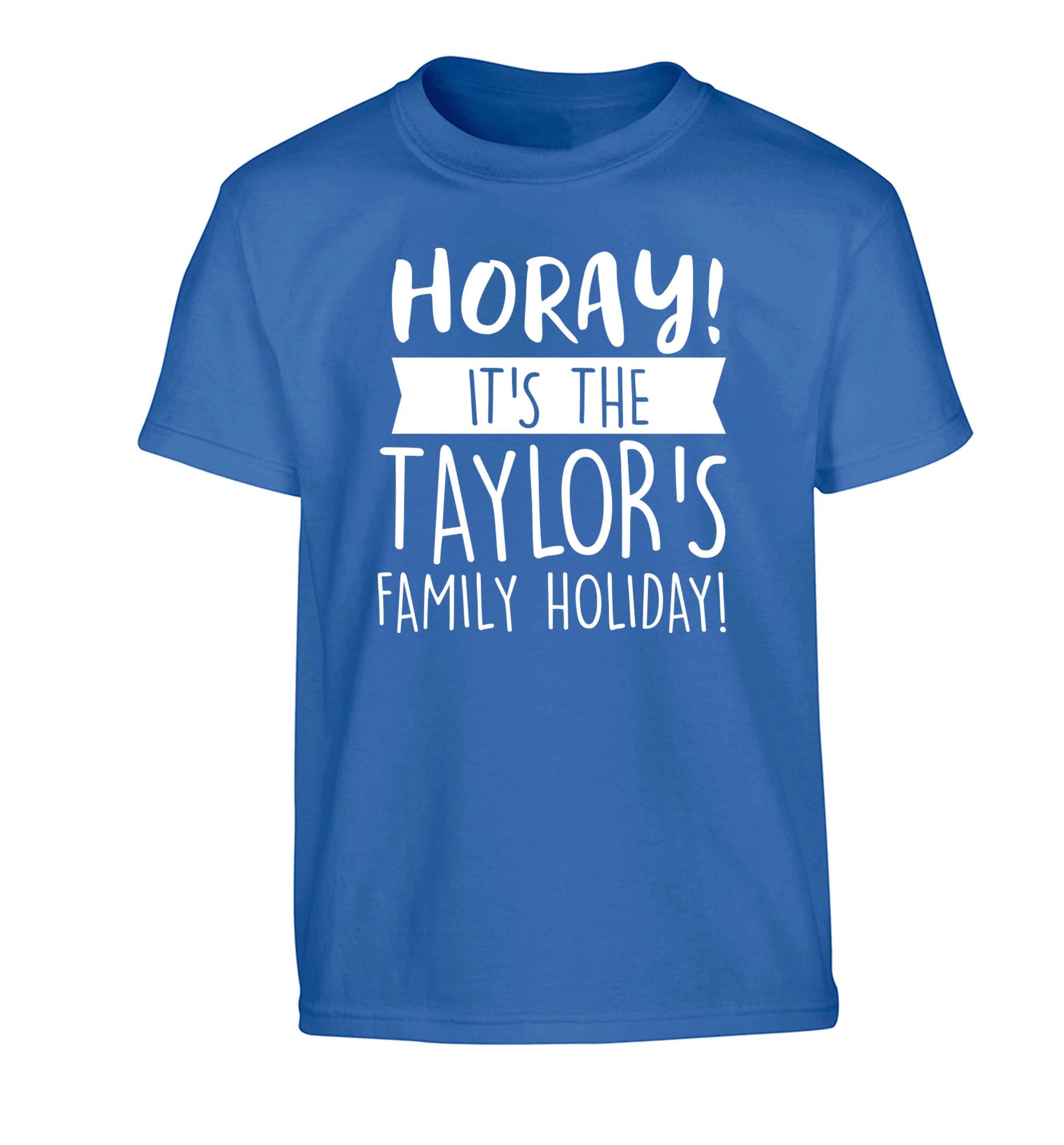 Horay it's the Taylor's family holiday! personalised item Children's blue Tshirt 12-13 Years