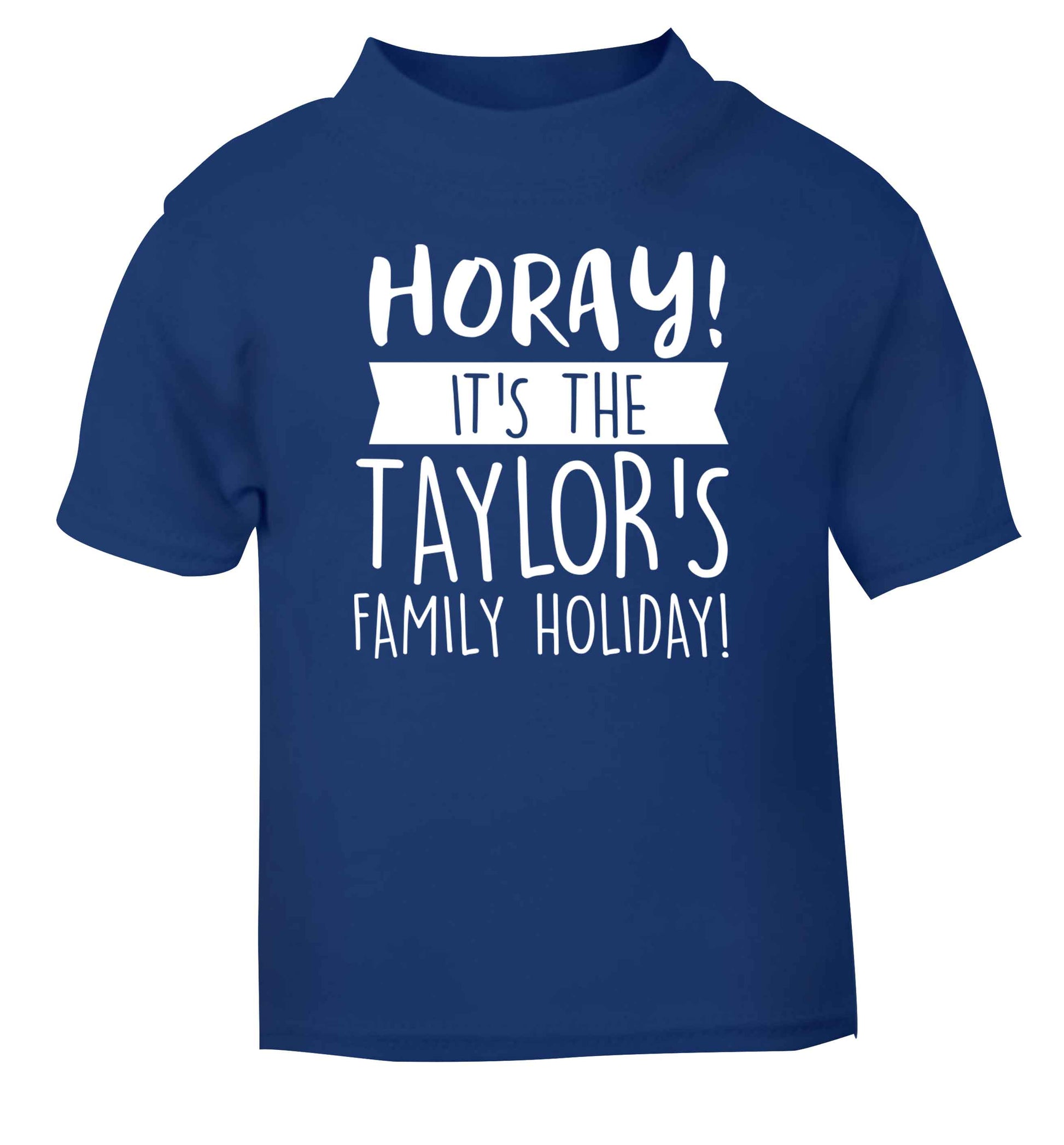 Horay it's the Taylor's family holiday! personalised item blue Baby Toddler Tshirt 2 Years