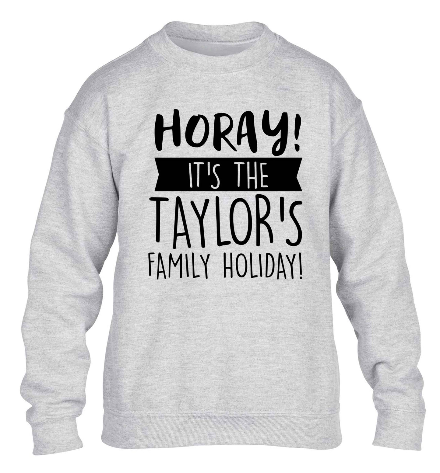 Horay it's the Taylor's family holiday! personalised item children's grey sweater 12-13 Years