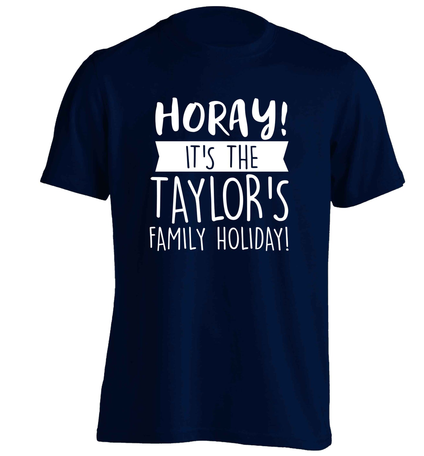 Horay it's the Taylor's family holiday! personalised item adults unisex navy Tshirt 2XL