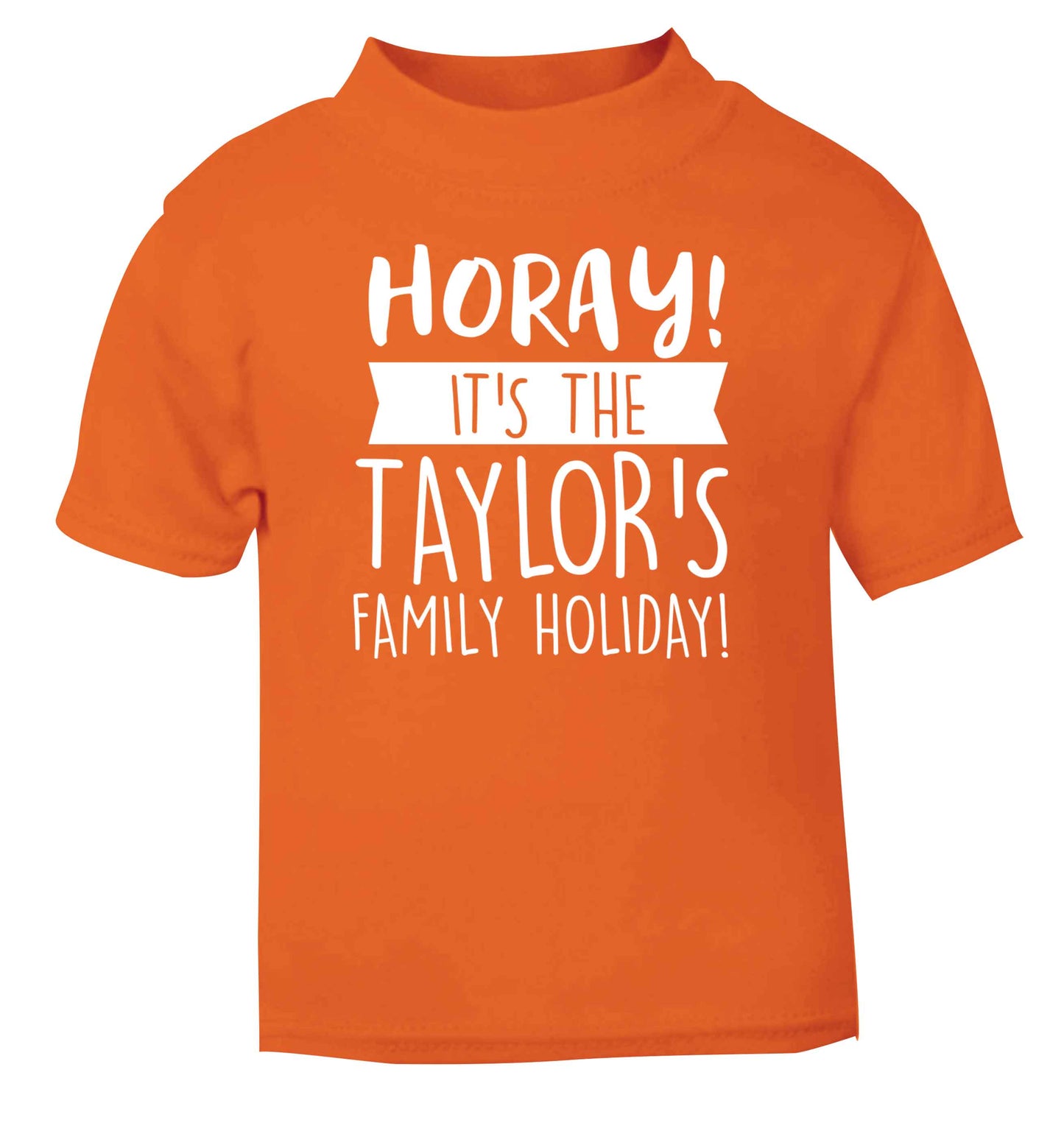 Horay it's the Taylor's family holiday! personalised item orange Baby Toddler Tshirt 2 Years