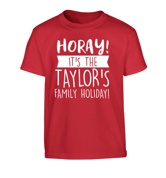Horay it's the Taylor's family holiday! personalised item Children's red Tshirt 12-13 Years