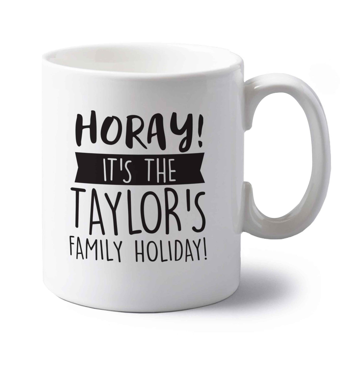 Horay it's the Taylor's family holiday! personalised item left handed white ceramic mug 