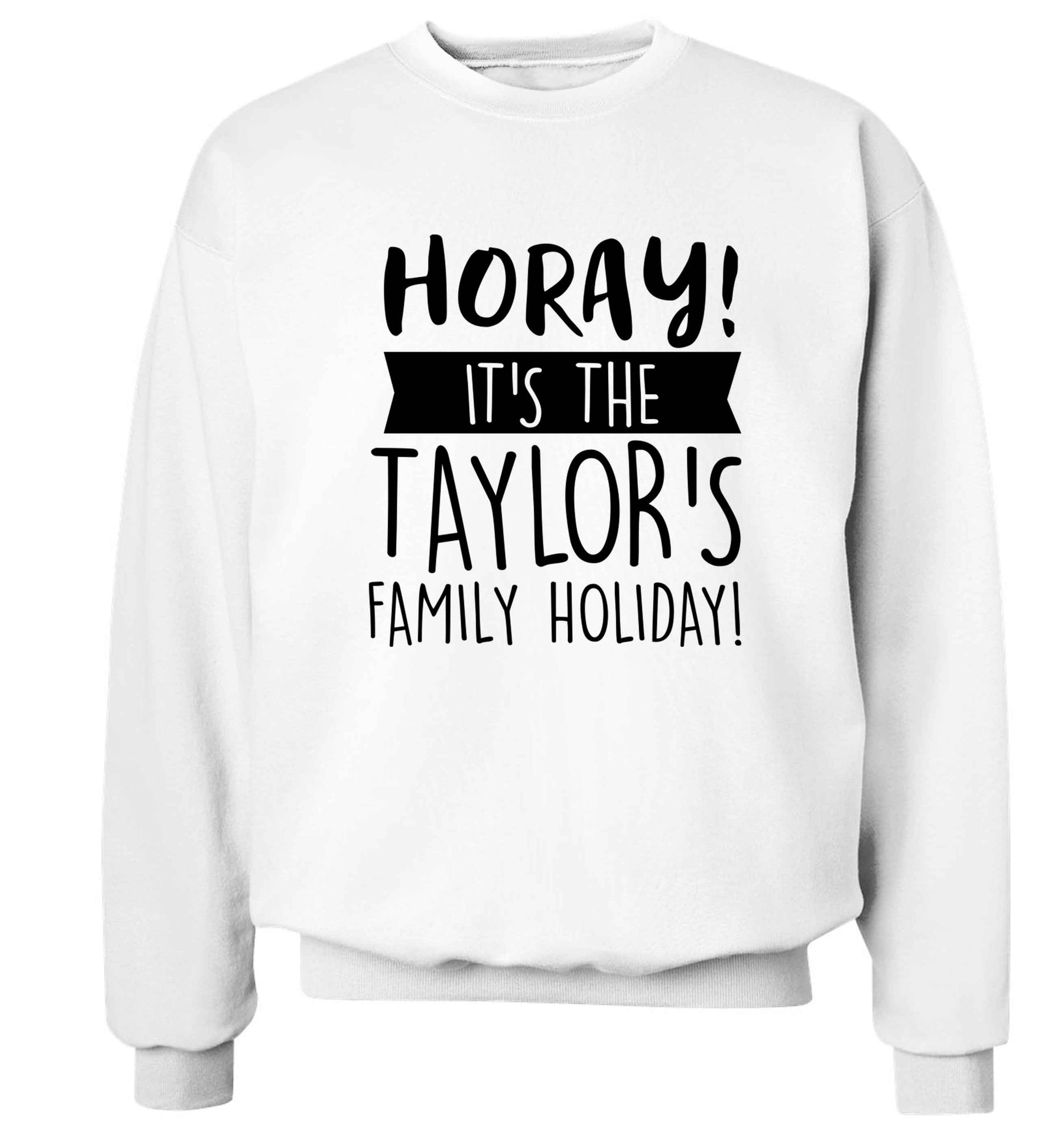 Horay it's the Taylor's family holiday! personalised item Adult's unisex white Sweater 2XL