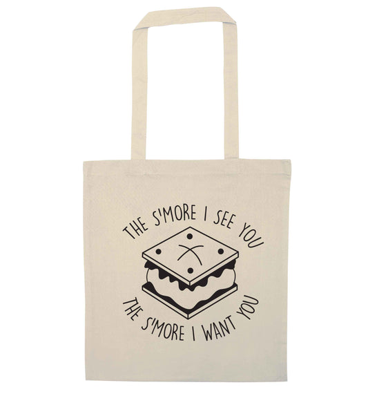 The s'more I see you the s'more I want you natural tote bag