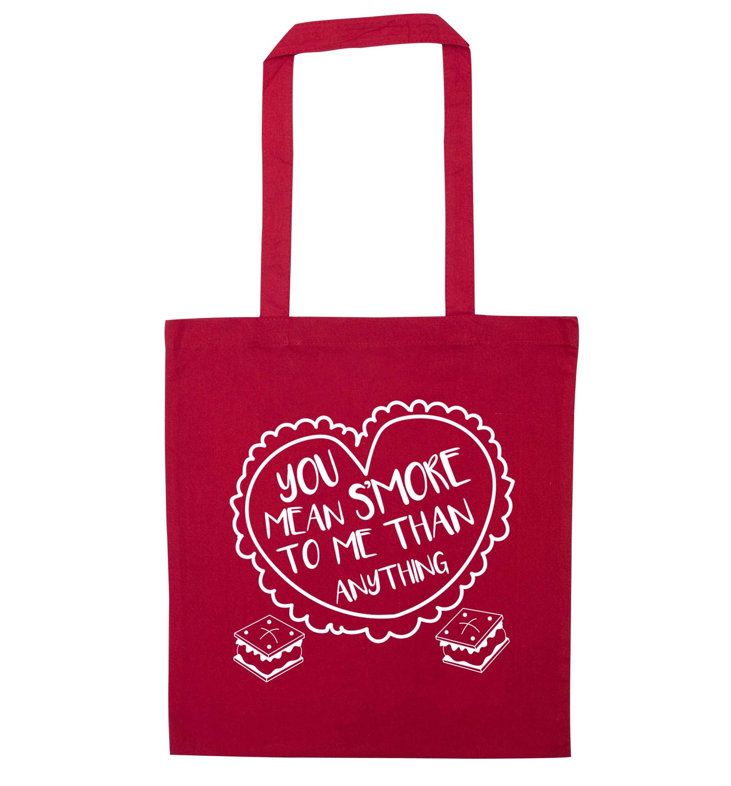 You mean s'more to me than anything red tote bag