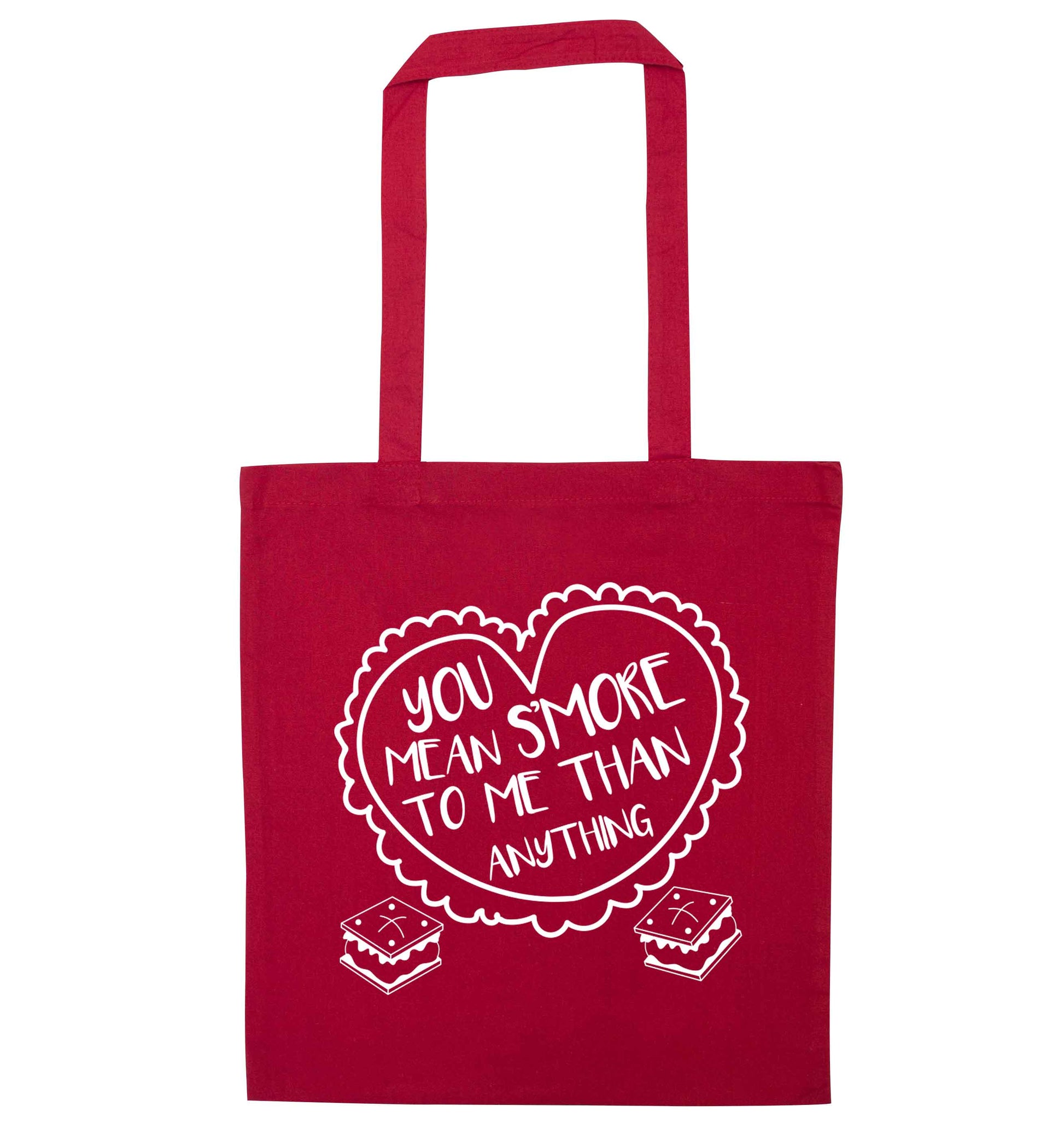 You mean s'more to me than anything red tote bag