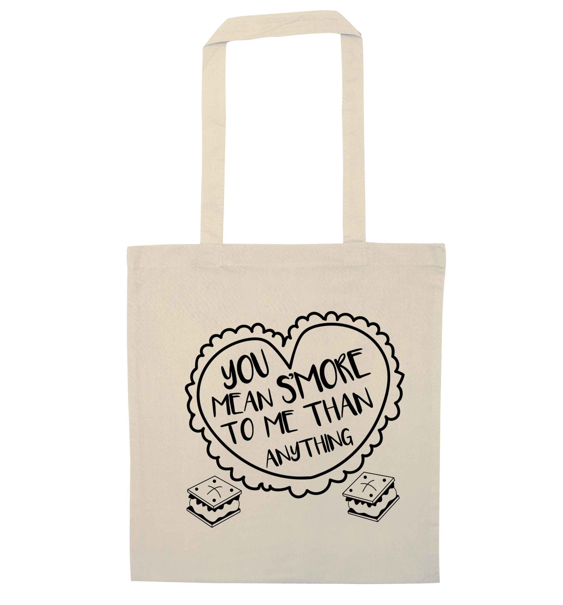 You mean s'more to me than anything natural tote bag