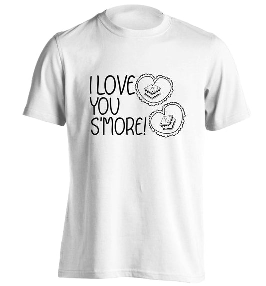 I love you s'more than anything adults unisex white Tshirt 2XL