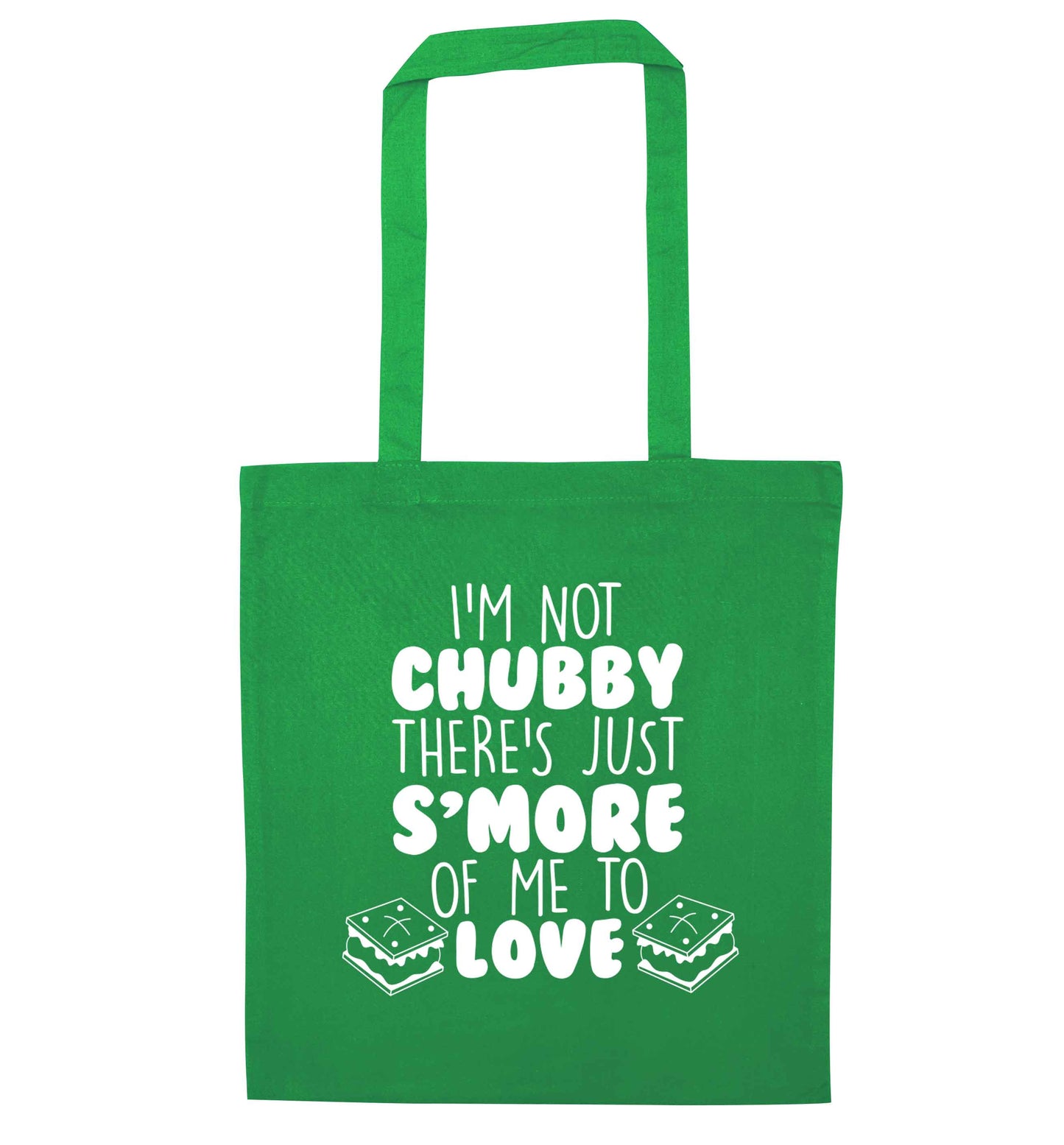 I'm not chubby there's just s'more of me to love green tote bag