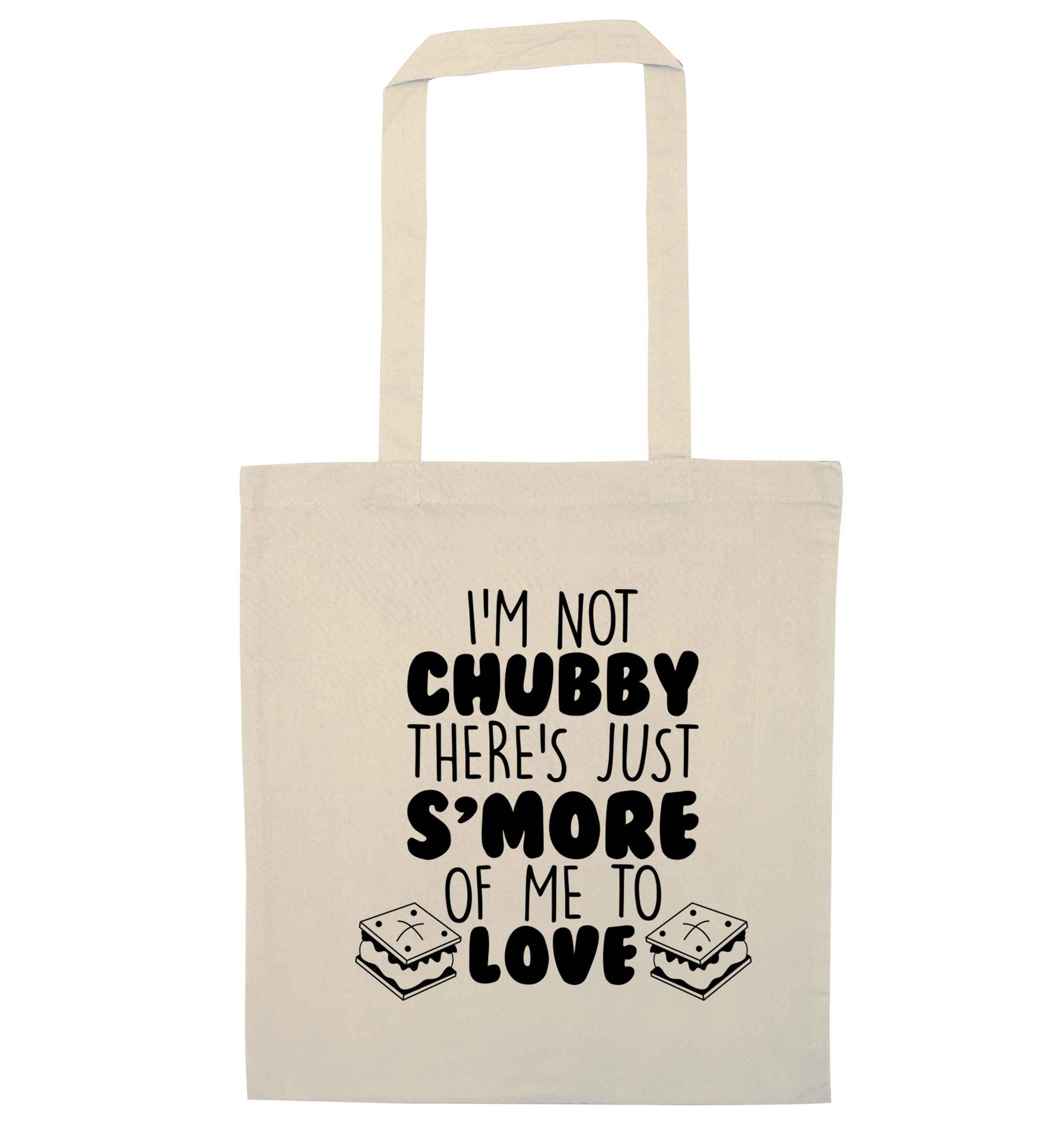 I'm not chubby there's just s'more of me to love natural tote bag