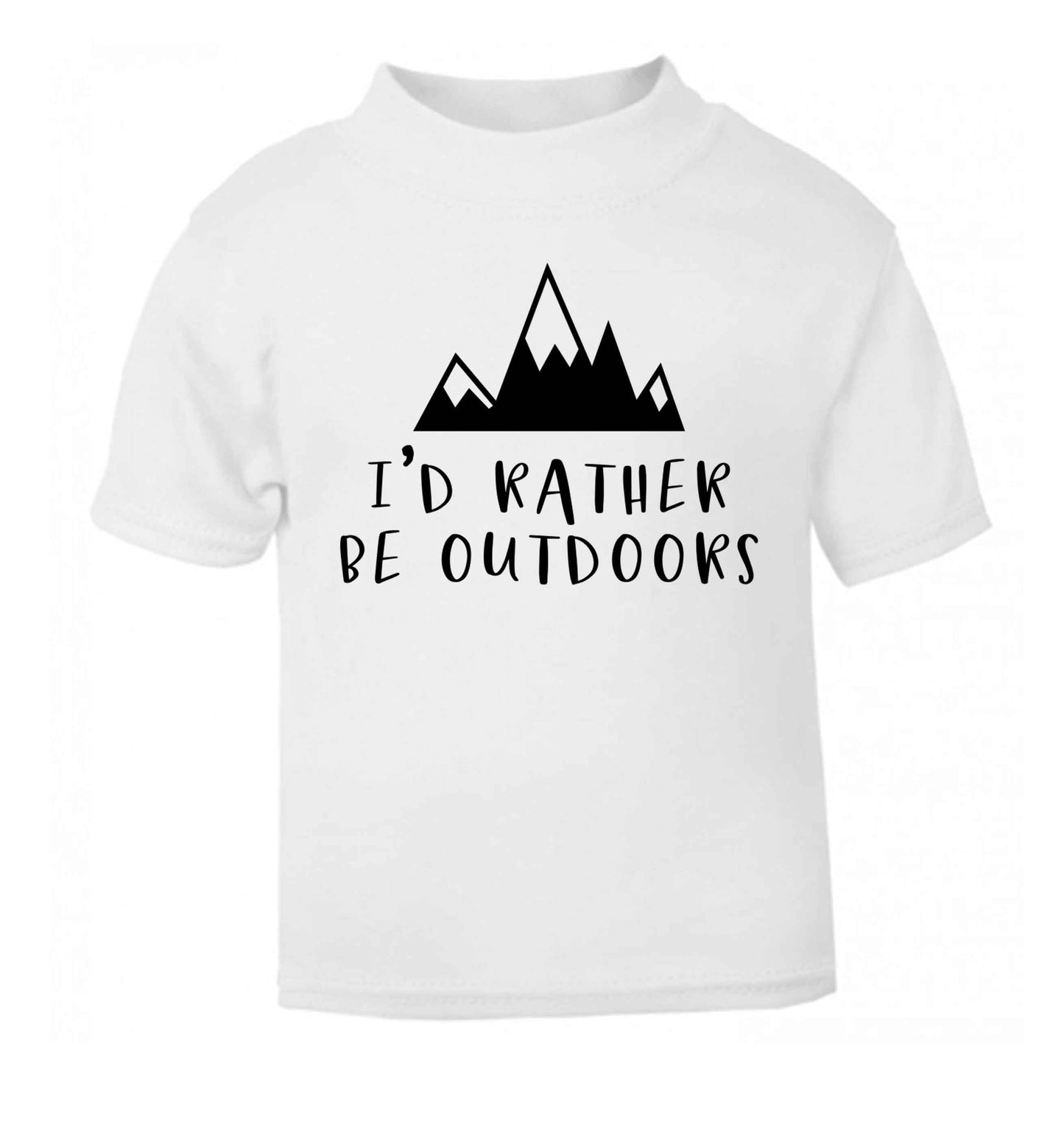 I'd rather be outdoors white Baby Toddler Tshirt 2 Years