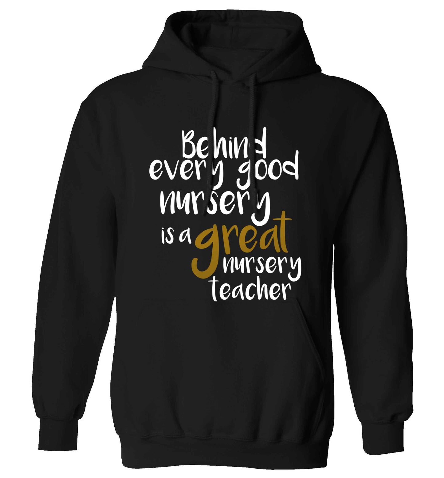 Behind every good nursery is a great nursery teacher adults unisex black hoodie 2XL