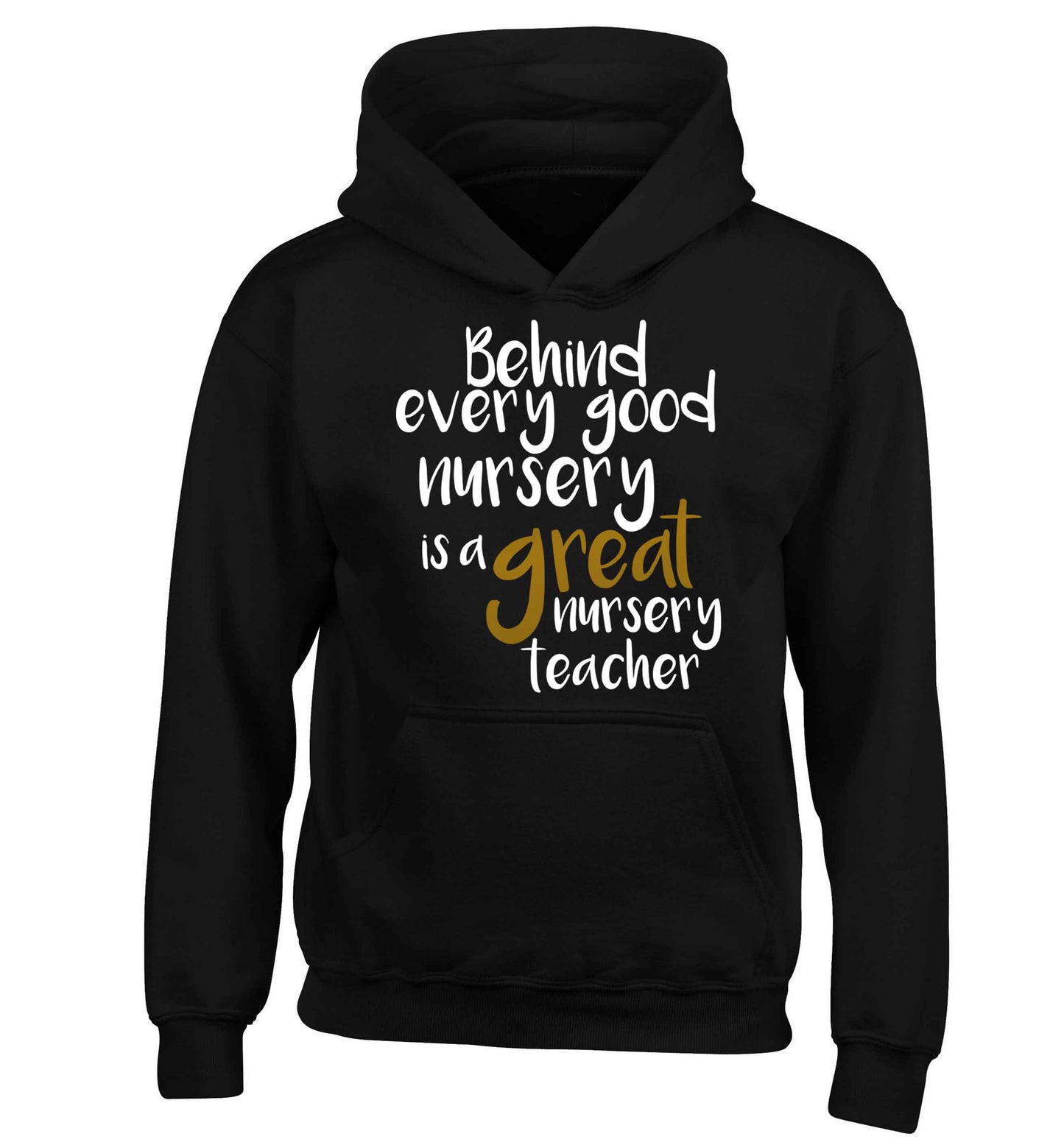 Behind every good nursery is a great nursery teacher children's black hoodie 12-13 Years