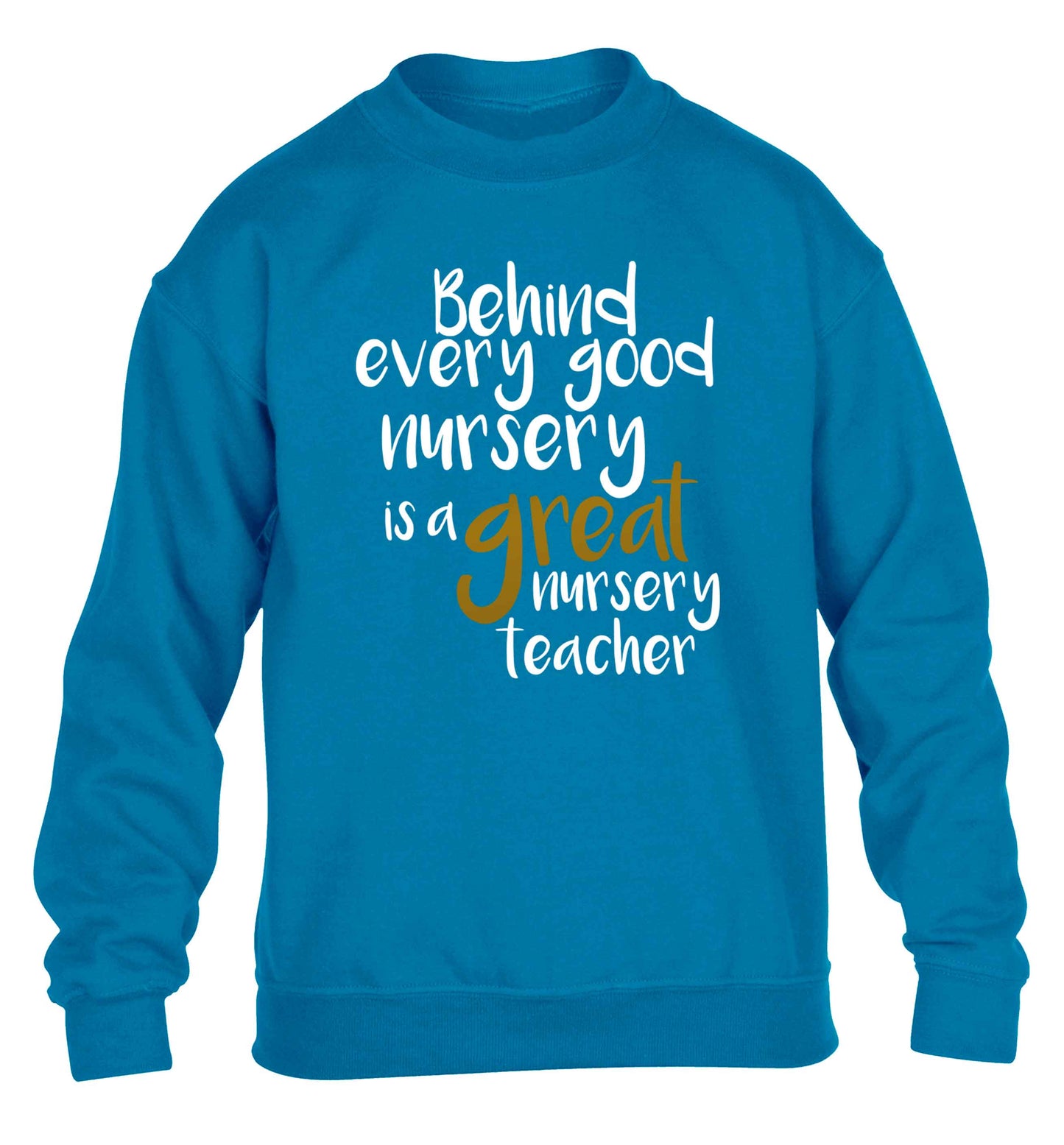 Behind every good nursery is a great nursery teacher children's blue sweater 12-13 Years