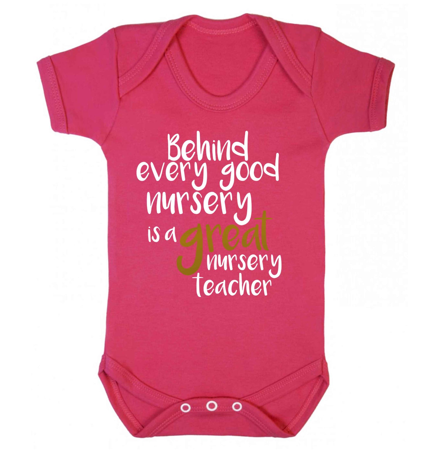 Behind every good nursery is a great nursery teacher Baby Vest dark pink 18-24 months