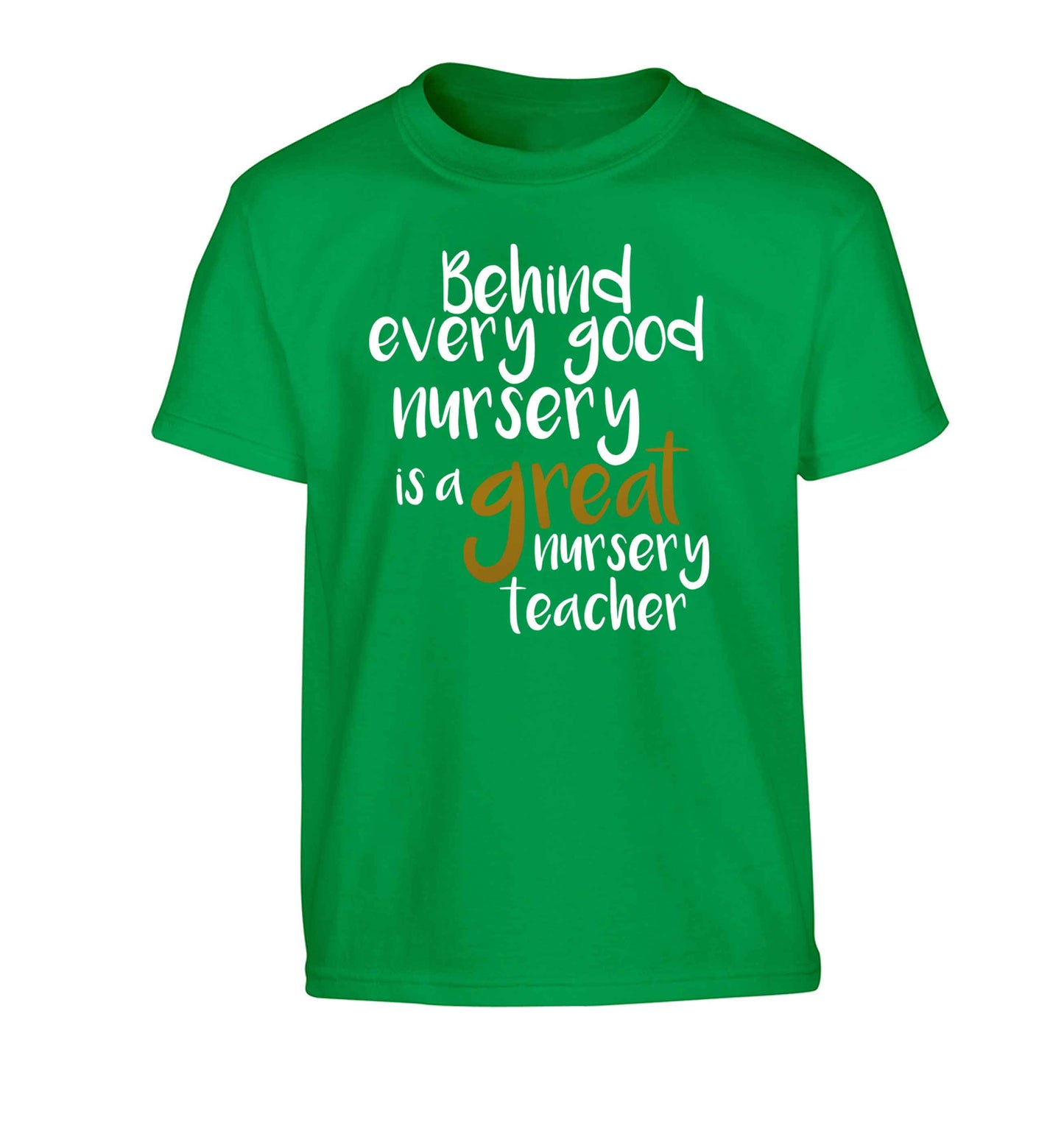 Behind every good nursery is a great nursery teacher Children's green Tshirt 12-13 Years