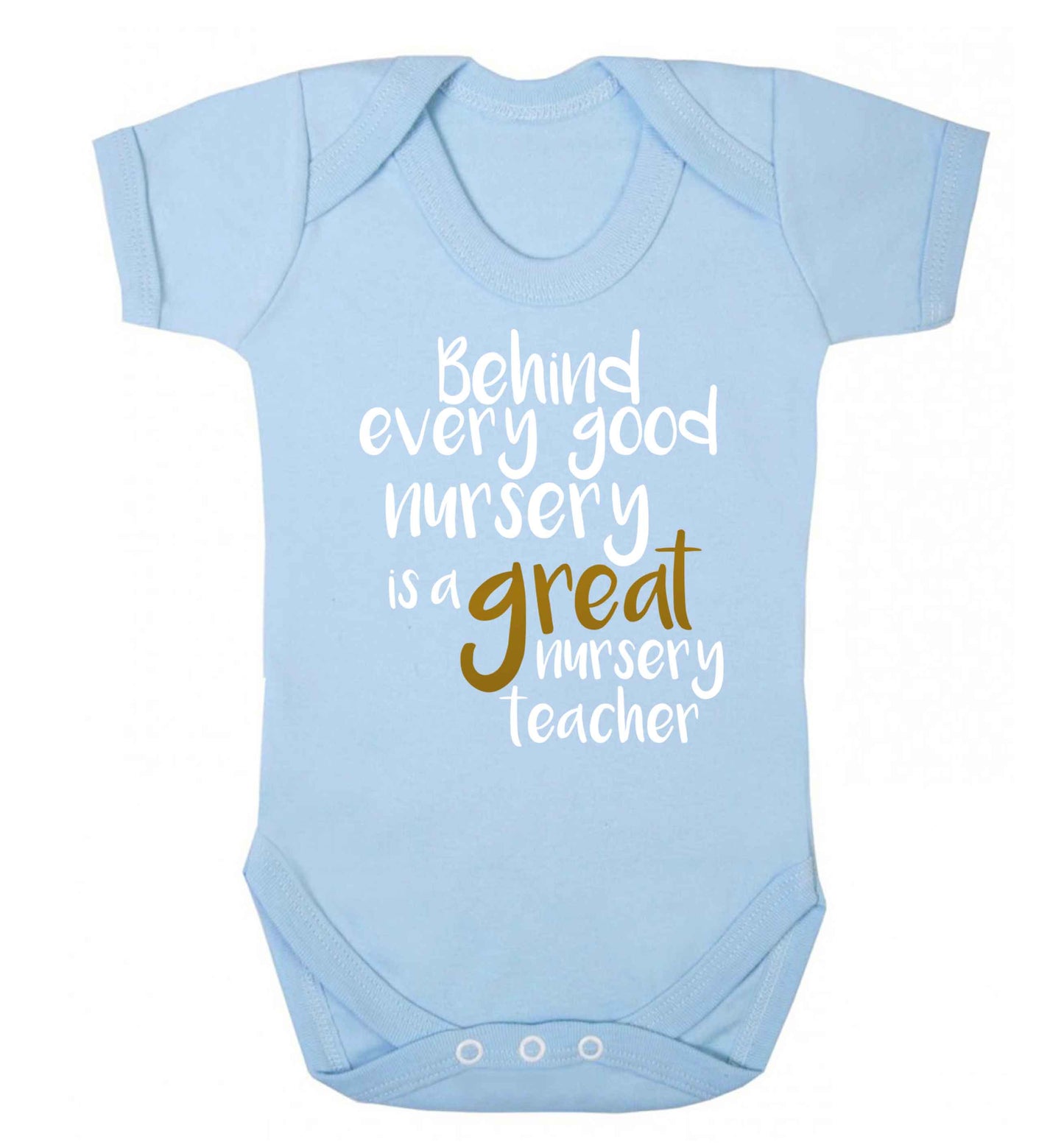 Behind every good nursery is a great nursery teacher Baby Vest pale blue 18-24 months