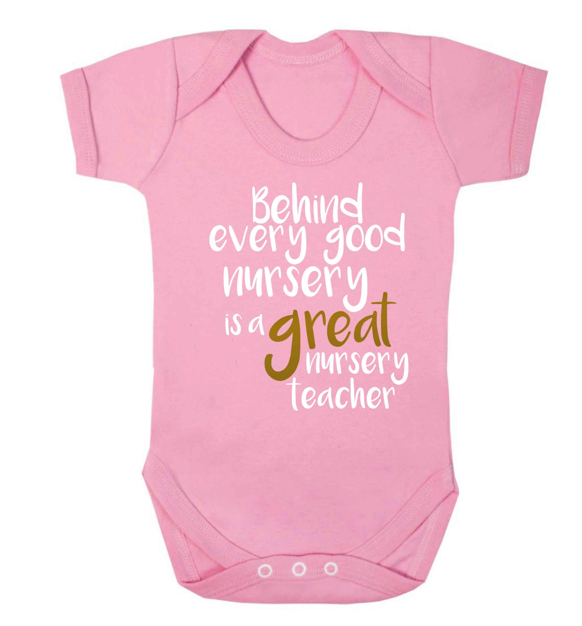 Behind every good nursery is a great nursery teacher Baby Vest pale pink 18-24 months