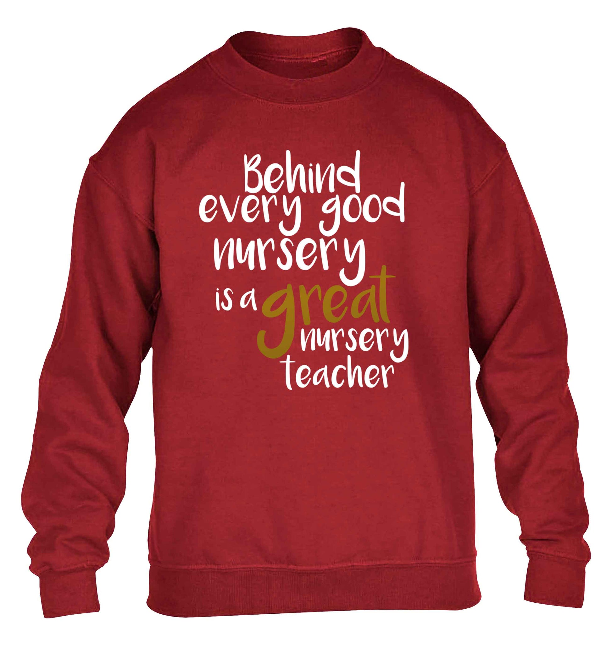 Behind every good nursery is a great nursery teacher children's grey sweater 12-13 Years