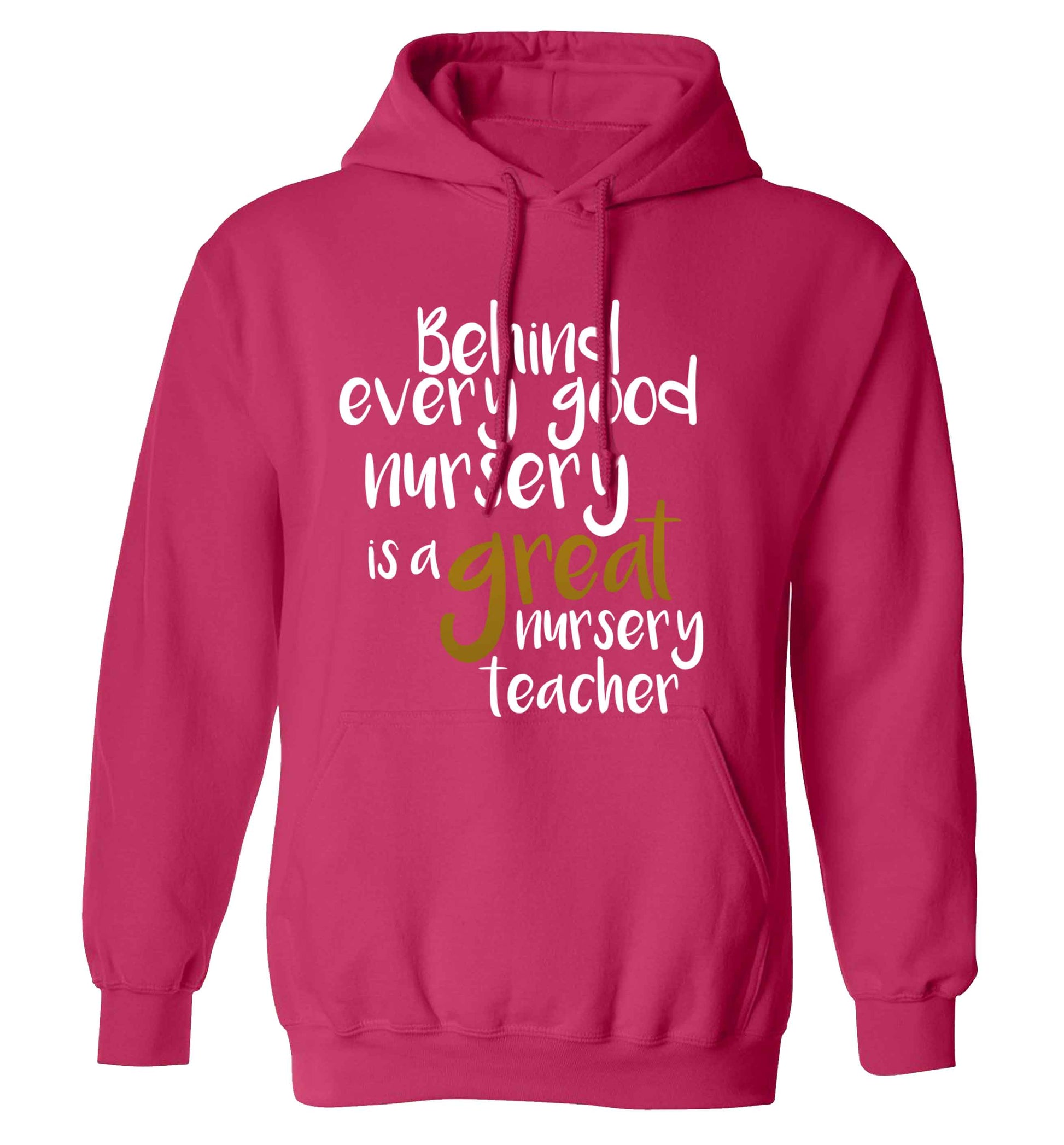 Behind every good nursery is a great nursery teacher adults unisex pink hoodie 2XL