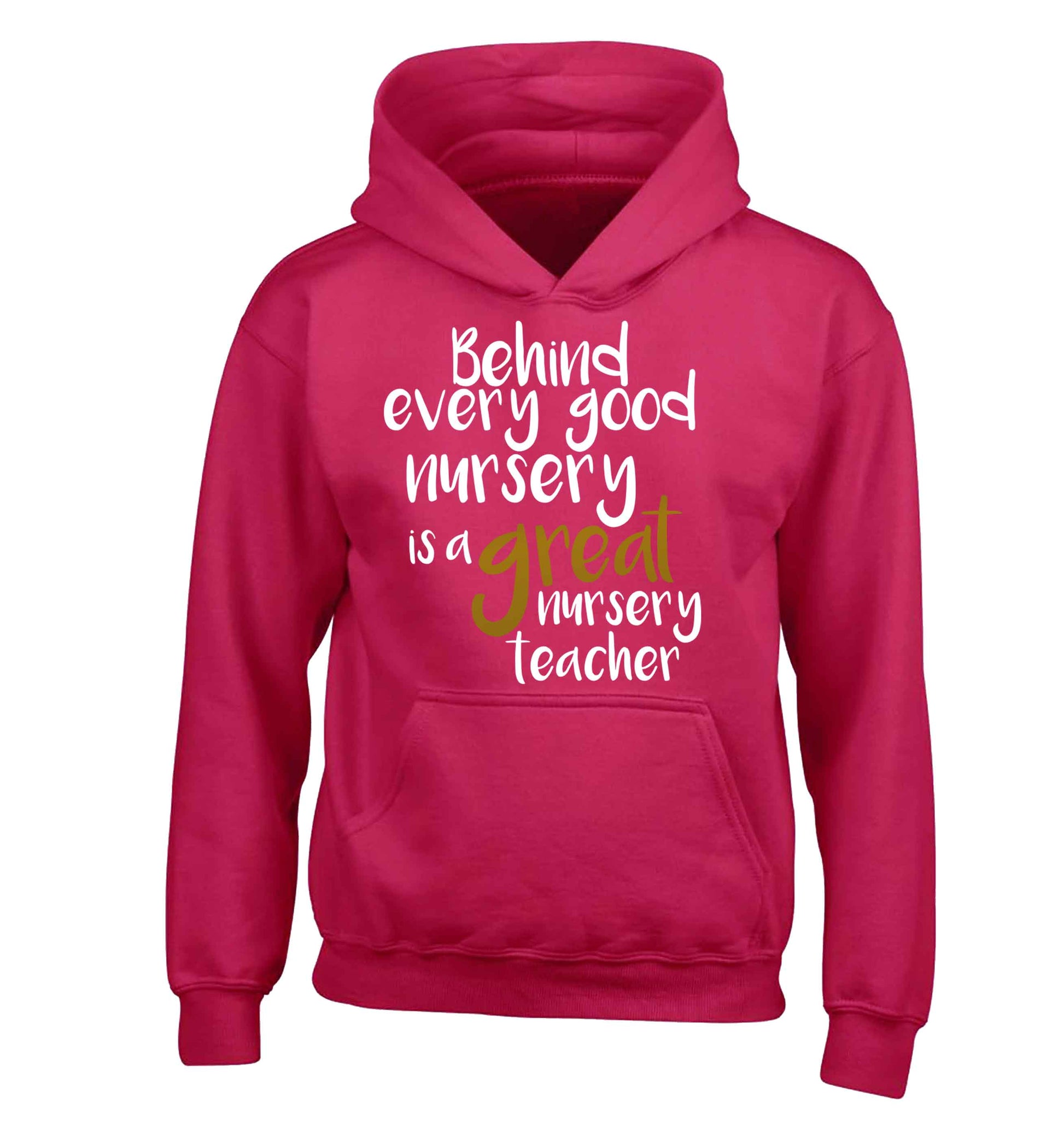 Behind every good nursery is a great nursery teacher children's pink hoodie 12-13 Years