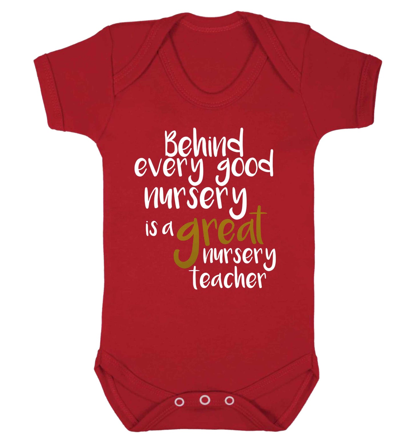 Behind every good nursery is a great nursery teacher Baby Vest red 18-24 months