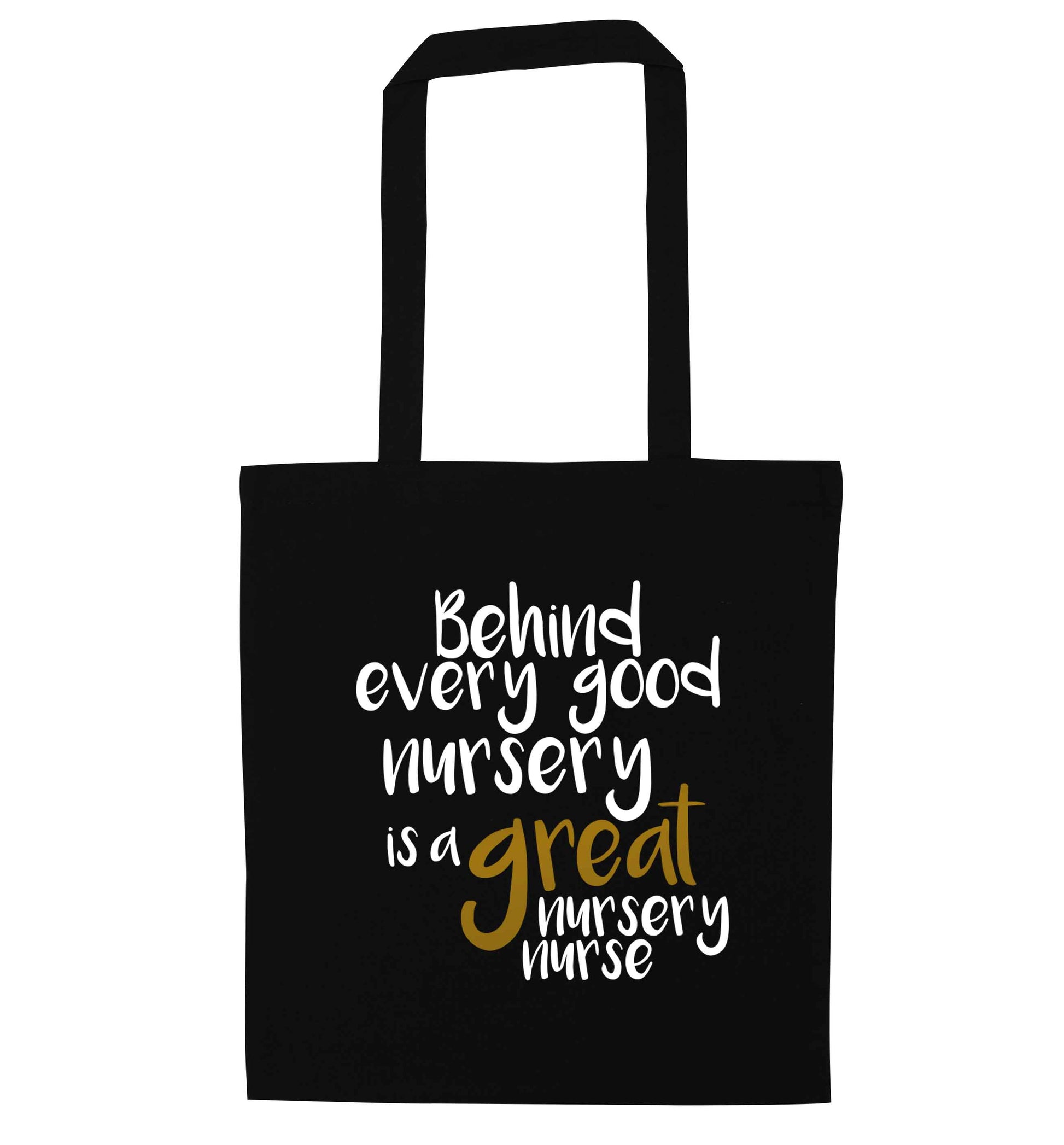 Behind every good nursery is a great nursery nurse black tote bag